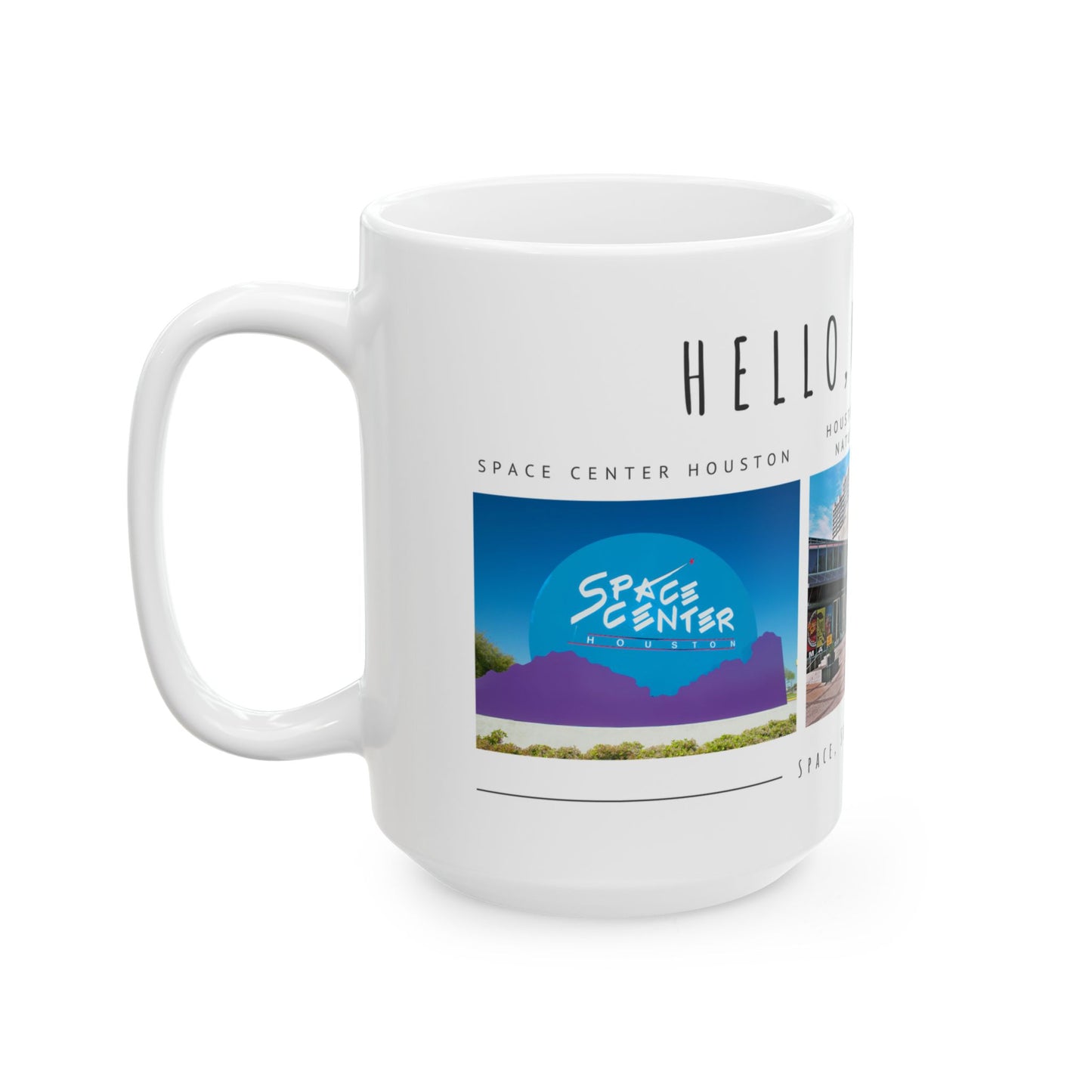 Hello, Houston! Ceramic Mug - 11oz & 15oz - Perfect Gift for Space and Science Lovers - 12094