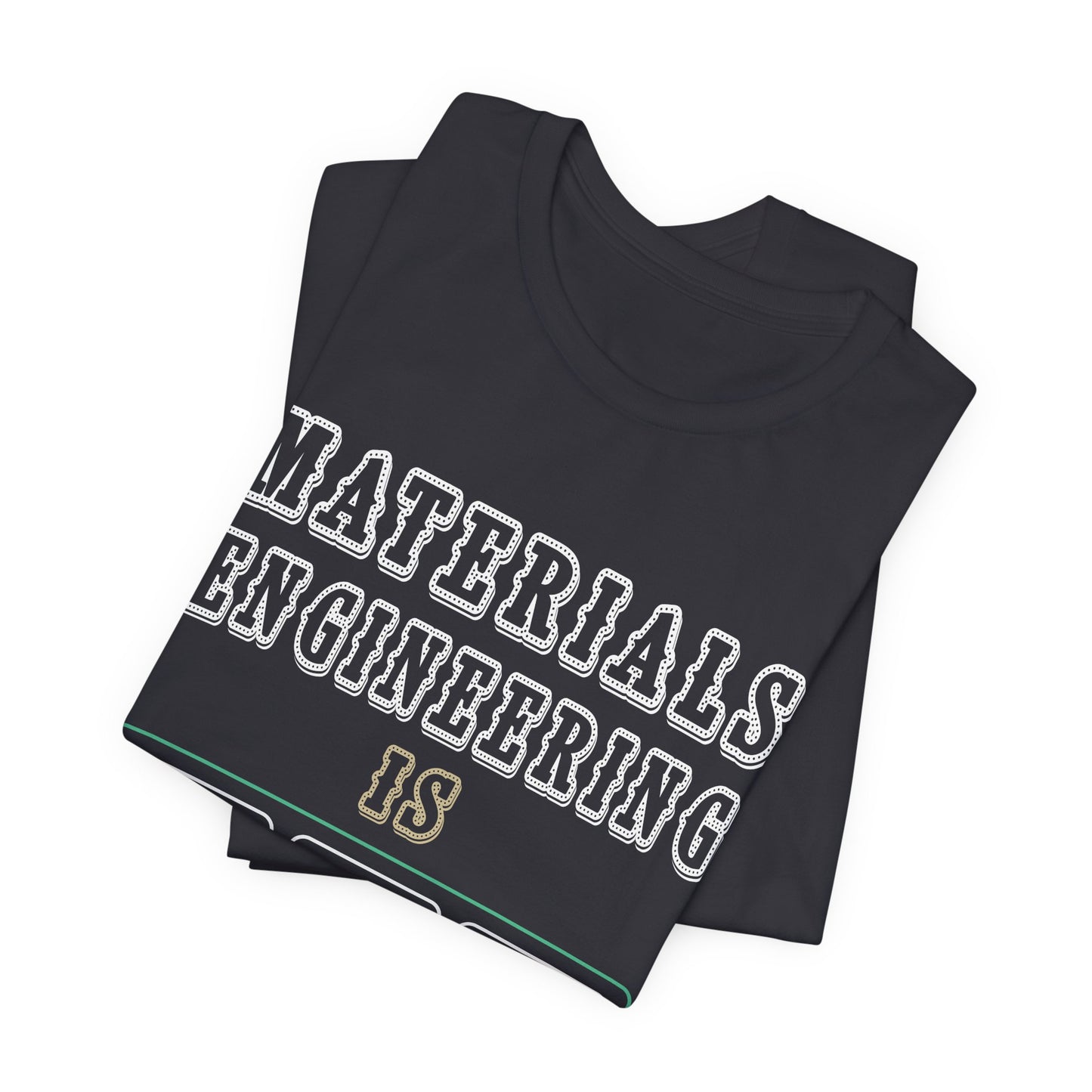 Materials Engineering - Unisex Jersey Short Sleeve Tee