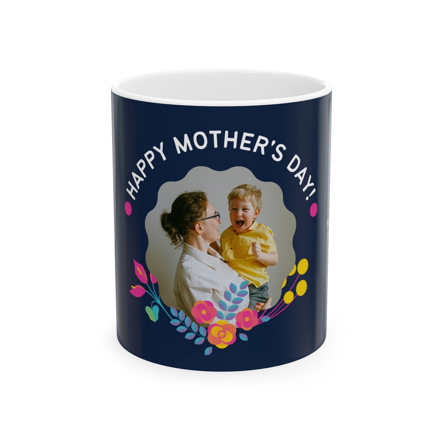 Happy Mother's Day, Photo Customizable, Ceramic Mug – Perfect Gift for Moms, 11oz & 15oz - 12541