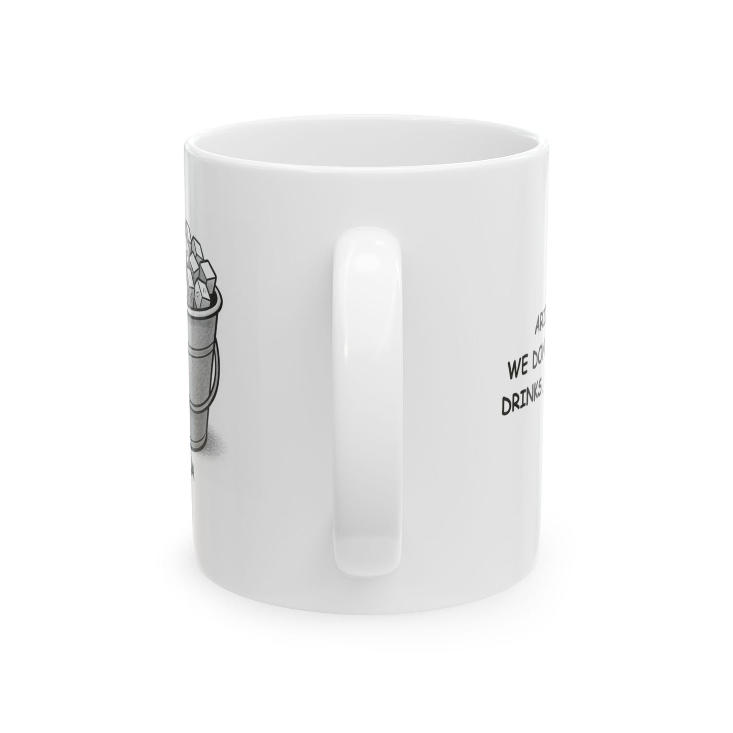 "Arizona: We don’t do cold drinks, we do ice." Ceramic Mug - 13129