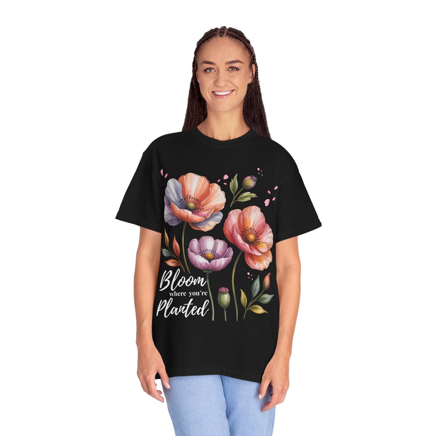 Bloom Where You’re Planted Poppy T-Shirt — Floral Mother’s Day Gift Tee - 14923