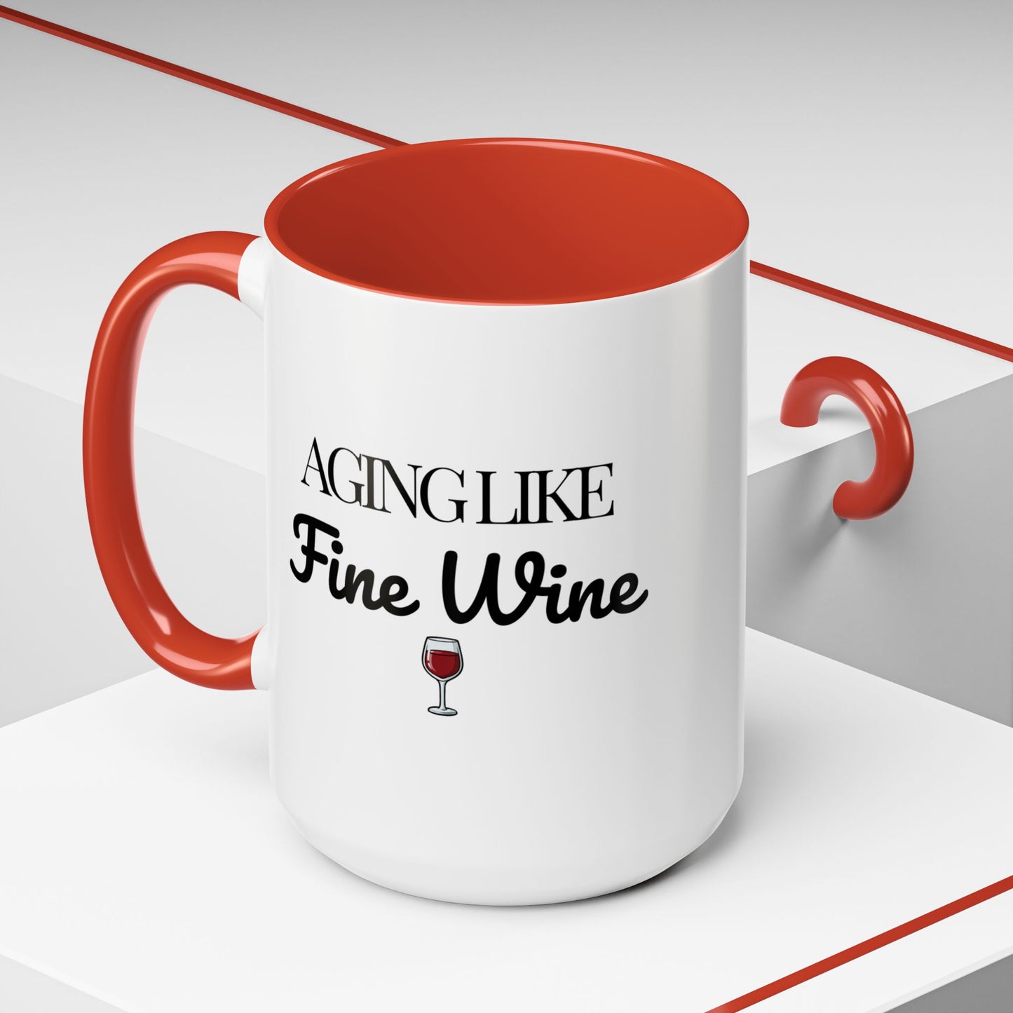 Aging Like Fine Wine Coffee Mug — Wine Lover Gift (11/15oz) - 14685