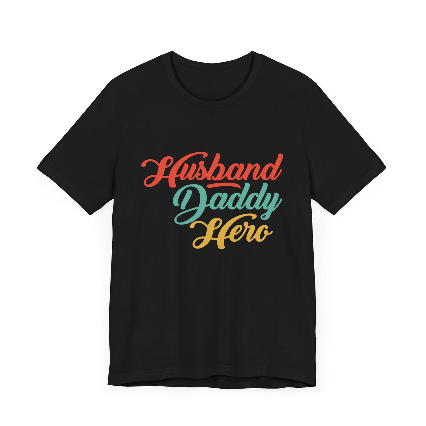 Husband, Daddy, Hero - Unisex Jersey Short Sleeve Tee