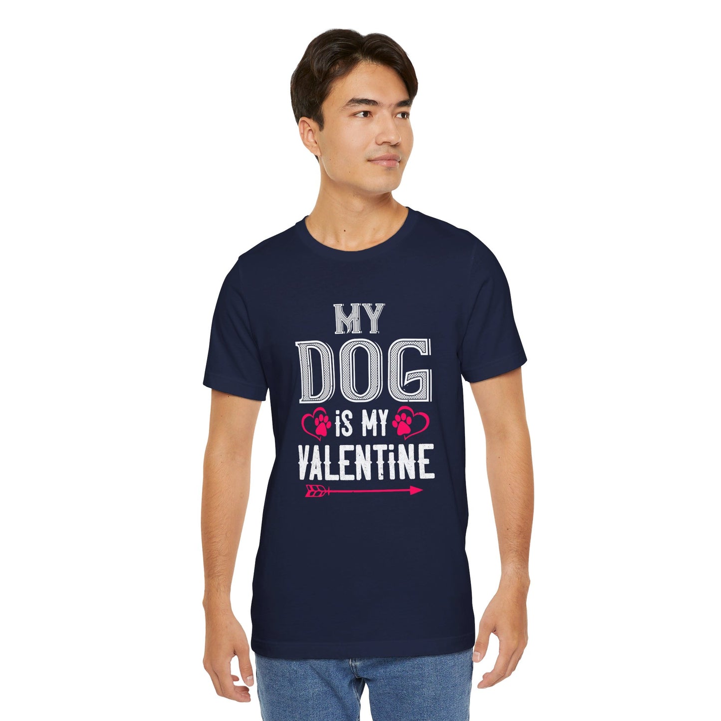 My Dog Is My Valentine - Unisex Jersey Short Sleeve Tee