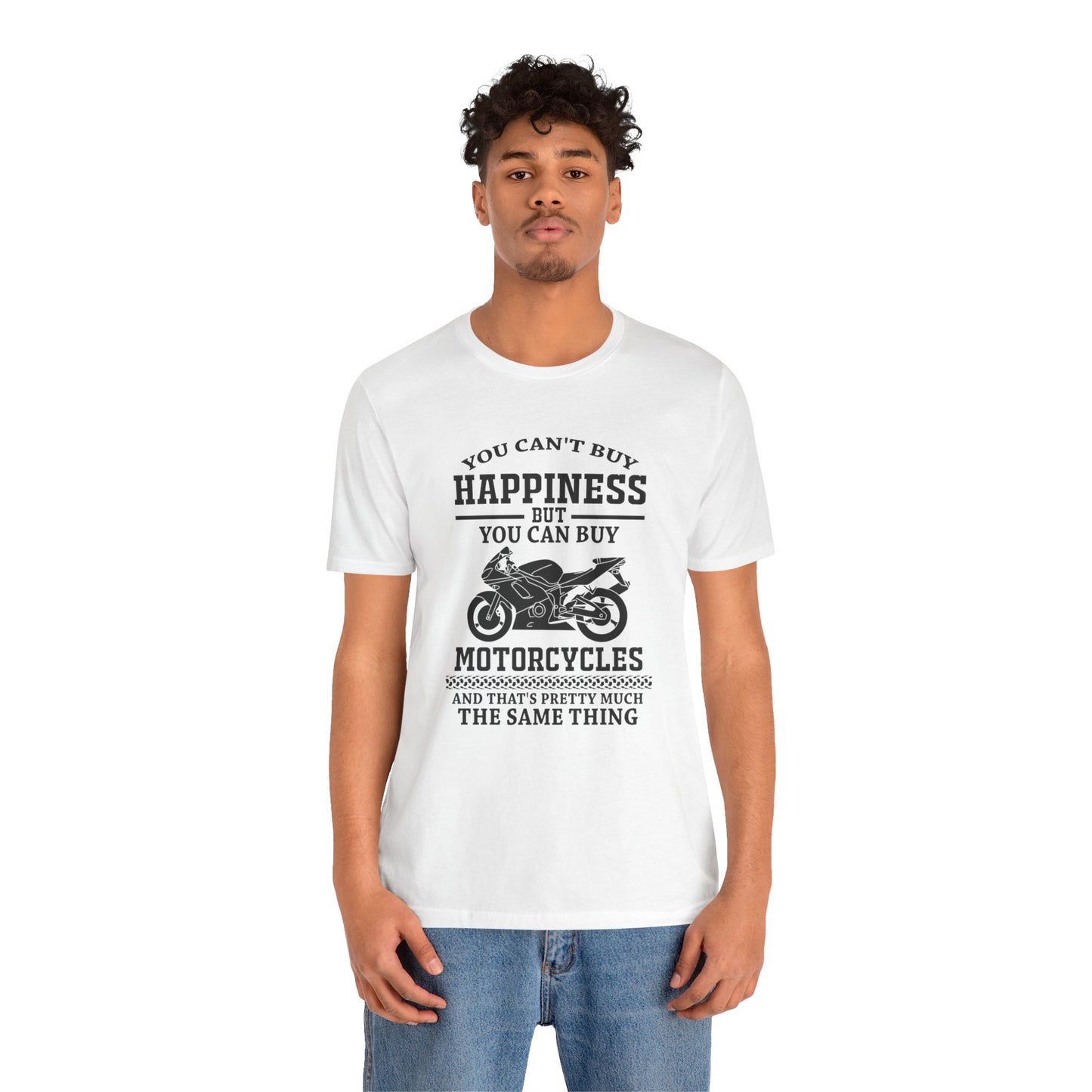 You Can't Buy Happiness But You Can Buy Motorcycles - Unisex Jersey Short Sleeve Tee