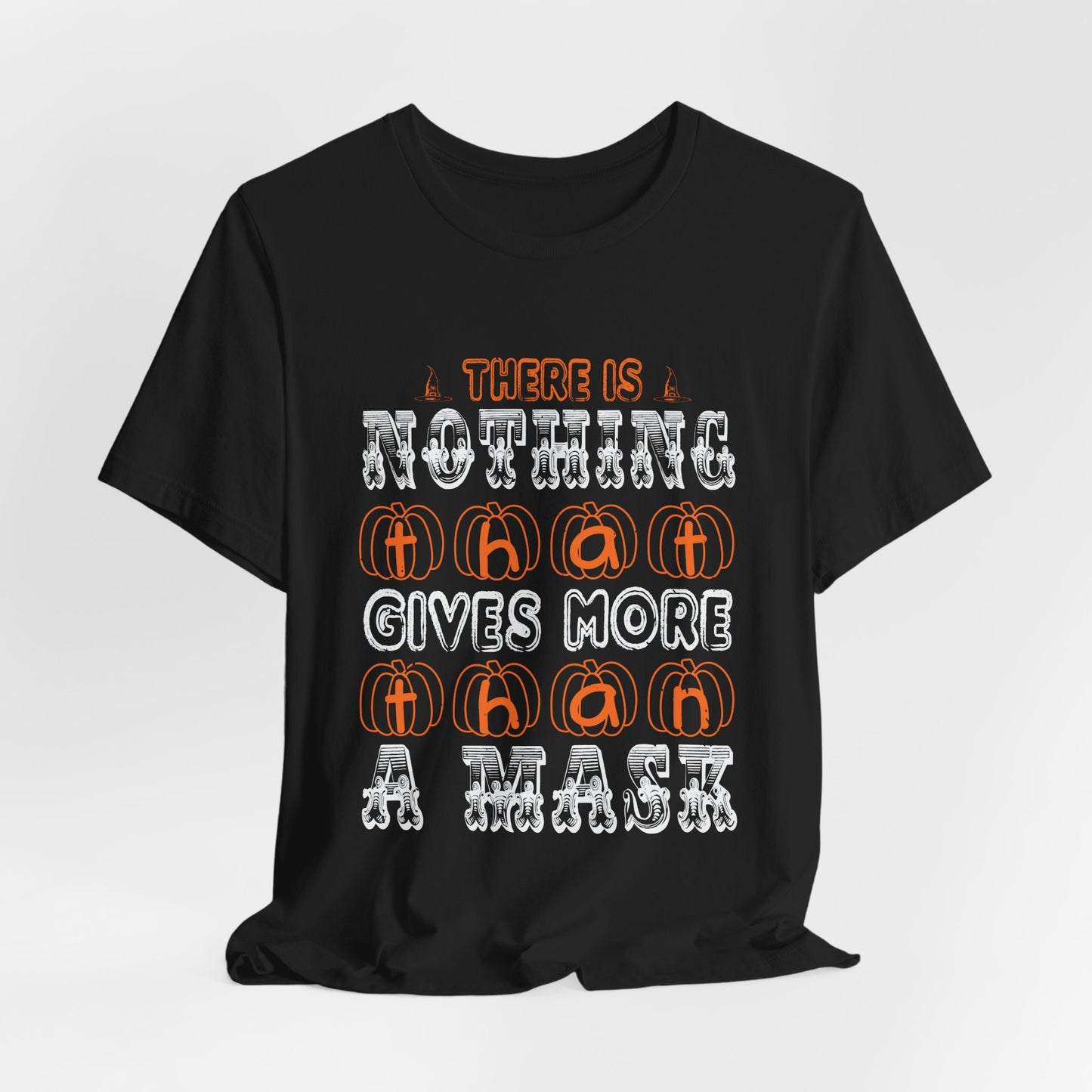 There Is Nothing That Gives More Than a Mask - Unisex Jersey Short Sleeve Tee - 12518
