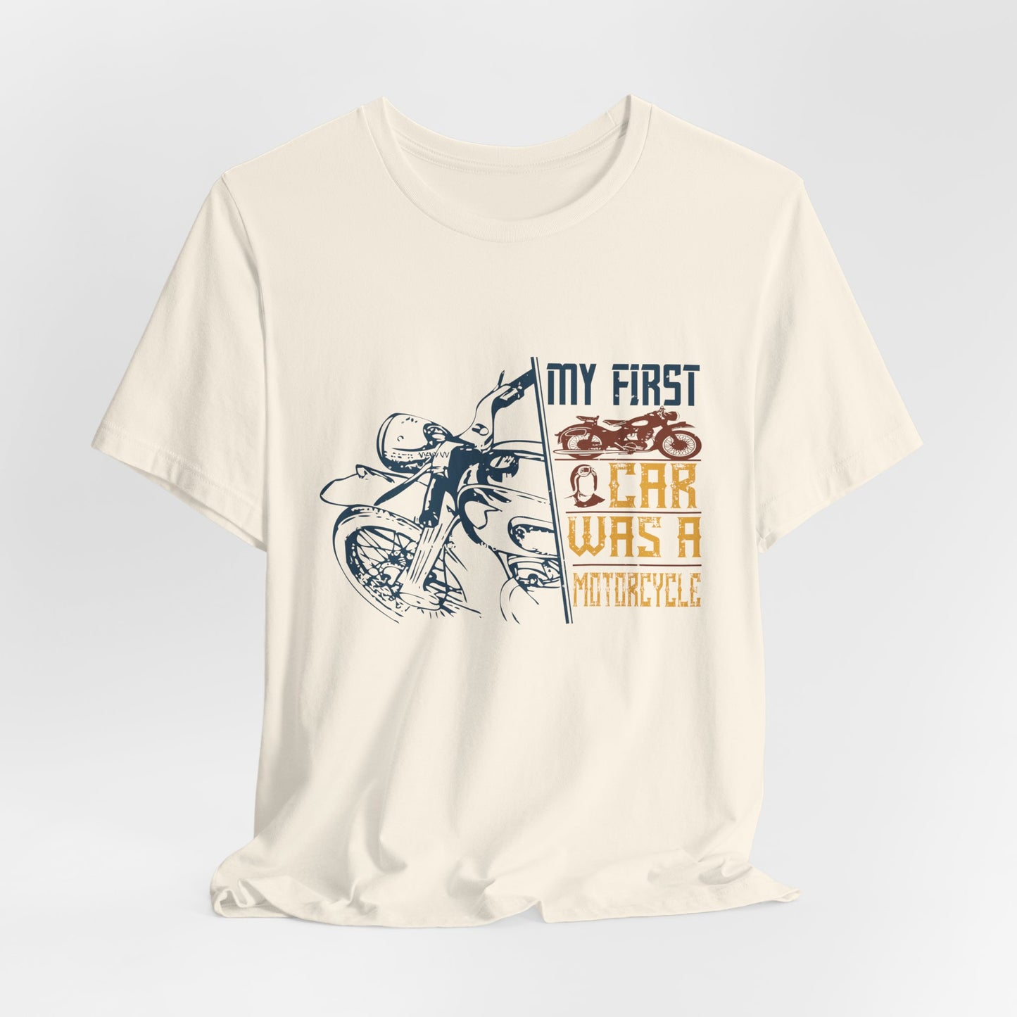 My first car was a motorcycle - Unisex Jersey Short Sleeve Tee - 13894