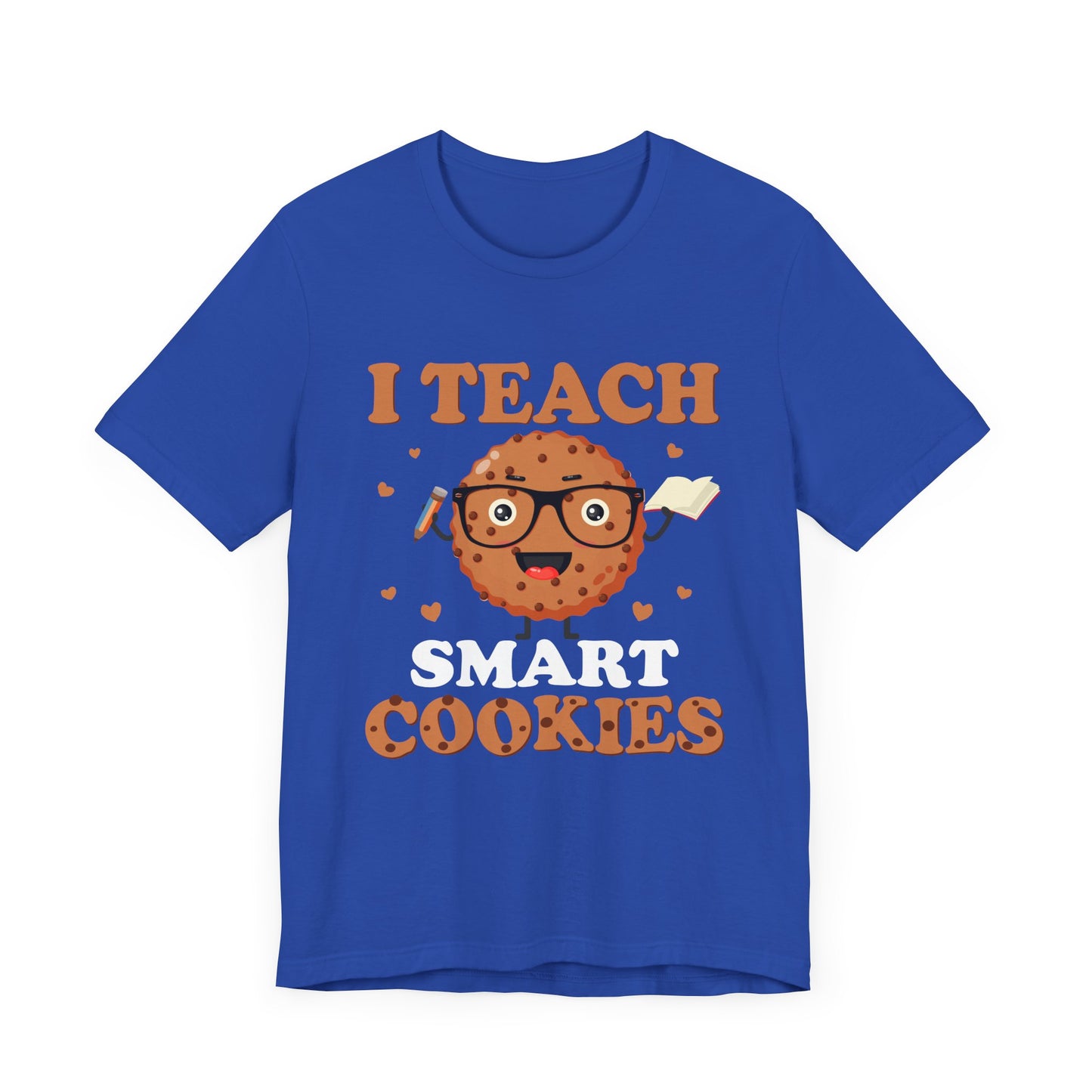 Teacher: I Teach Smart Cookies - Unisex Jersey Short Sleeve Tee - 13480