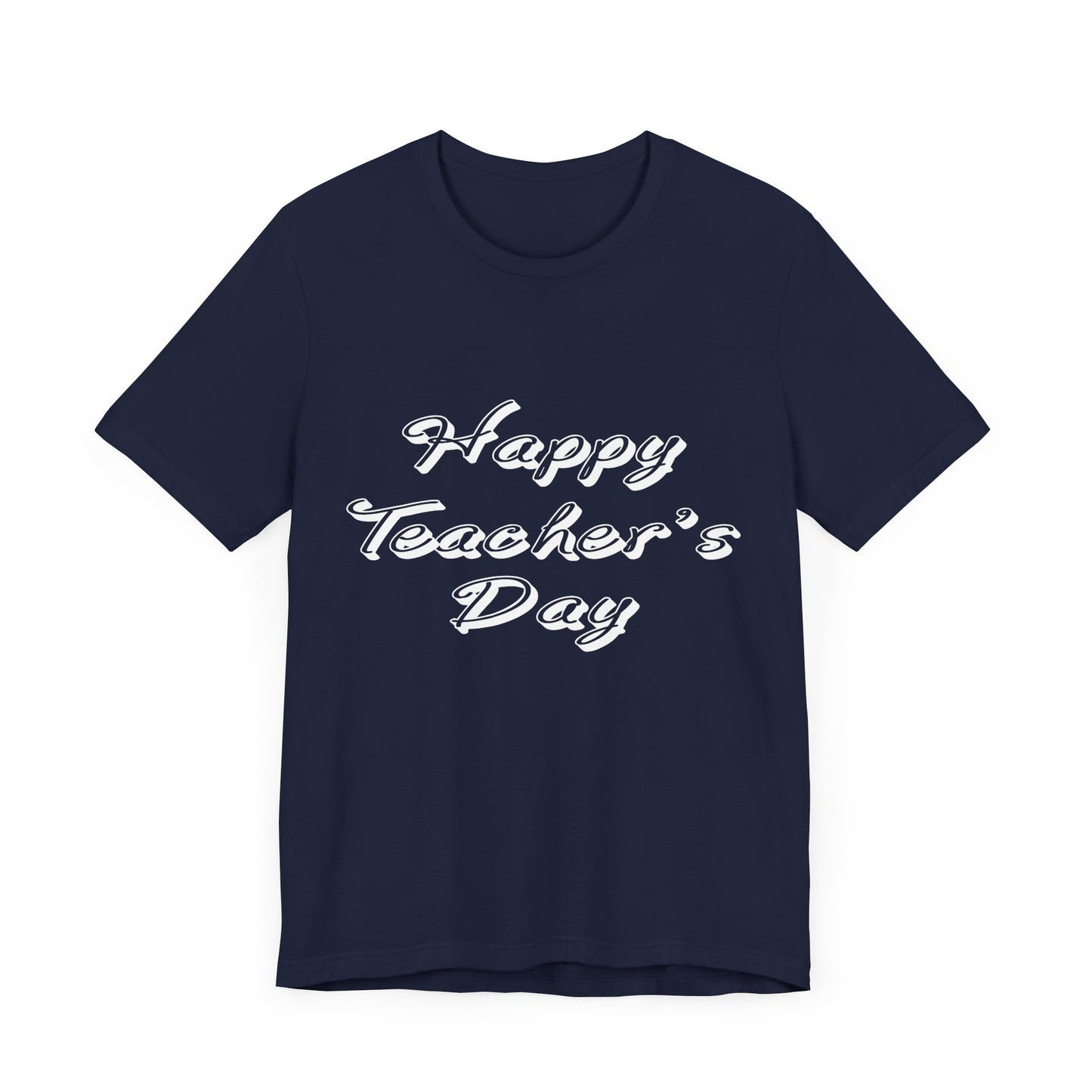 Teacher: Happy Teacher's Day! - Unisex Jersey Short Sleeve Tee - 13438