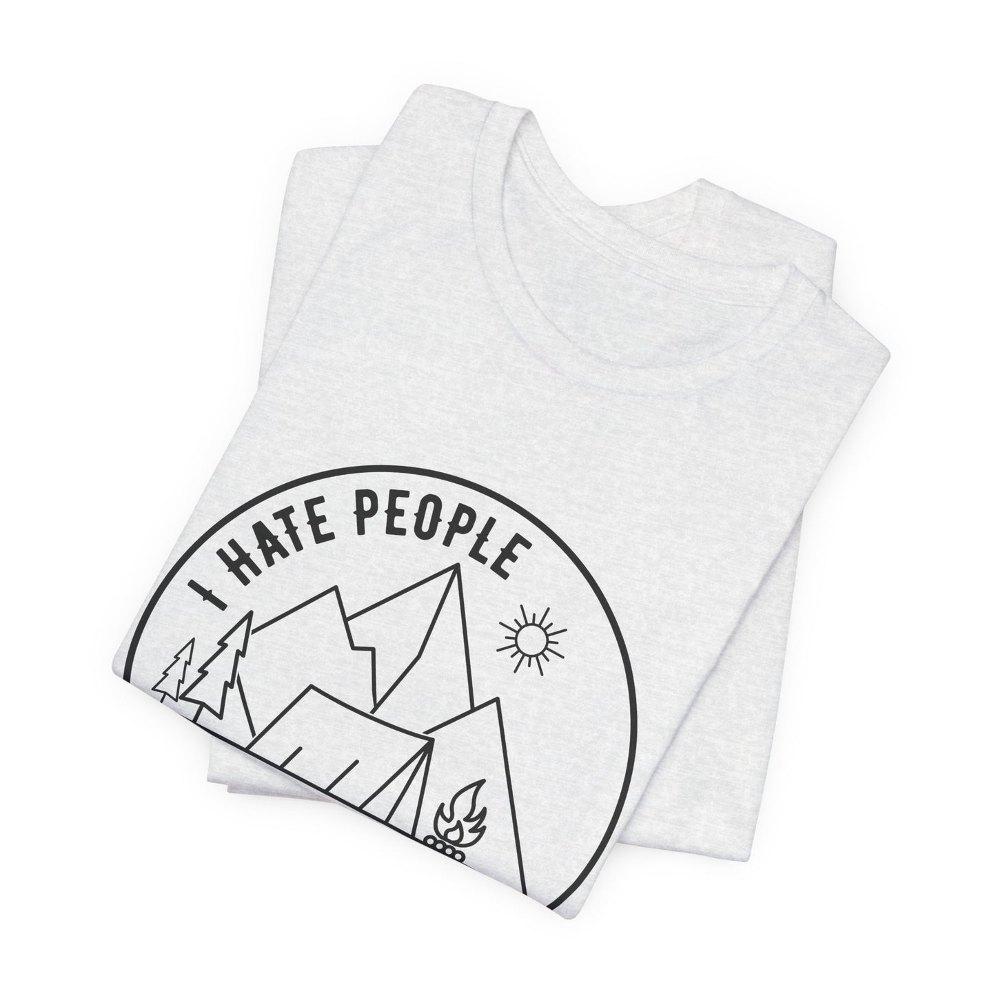 Camping: I Hate People - Unisex Jersey Short Sleeve Tee