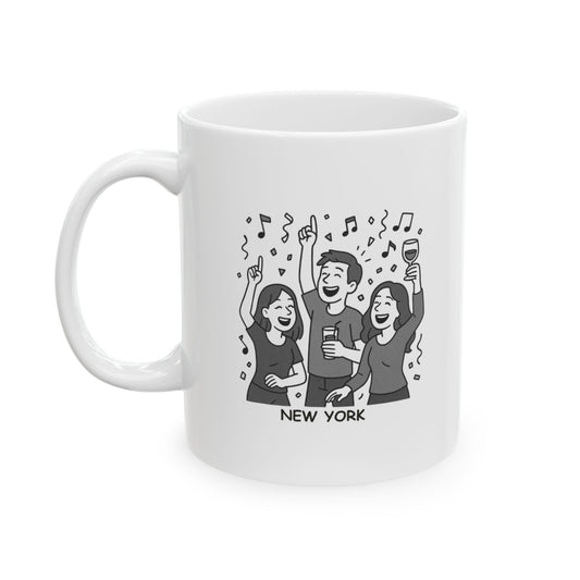 "New York: Where we don’t wait for the weekend—we party like it’s a Monday." Ceramic Mug - 12857