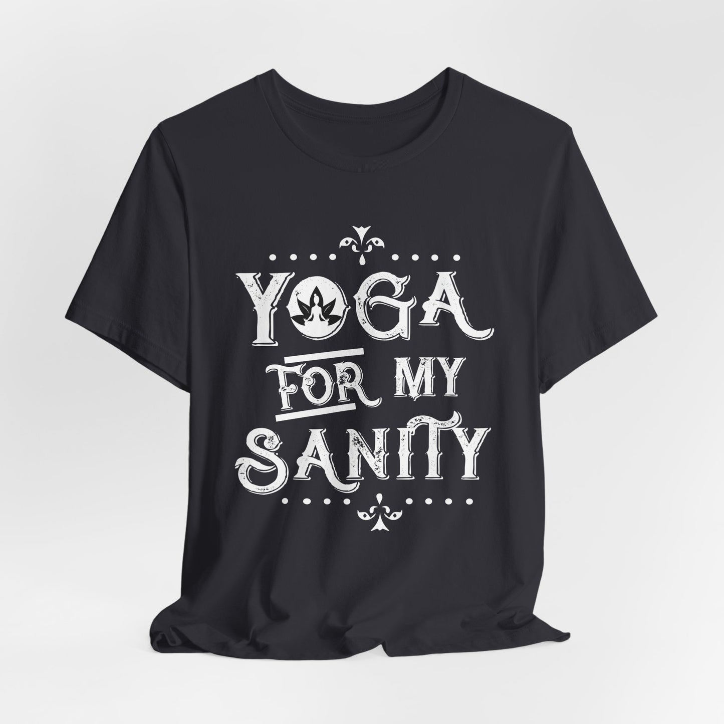 Yoga For My Sanity - Unisex Jersey Short Sleeve Tee - 12303