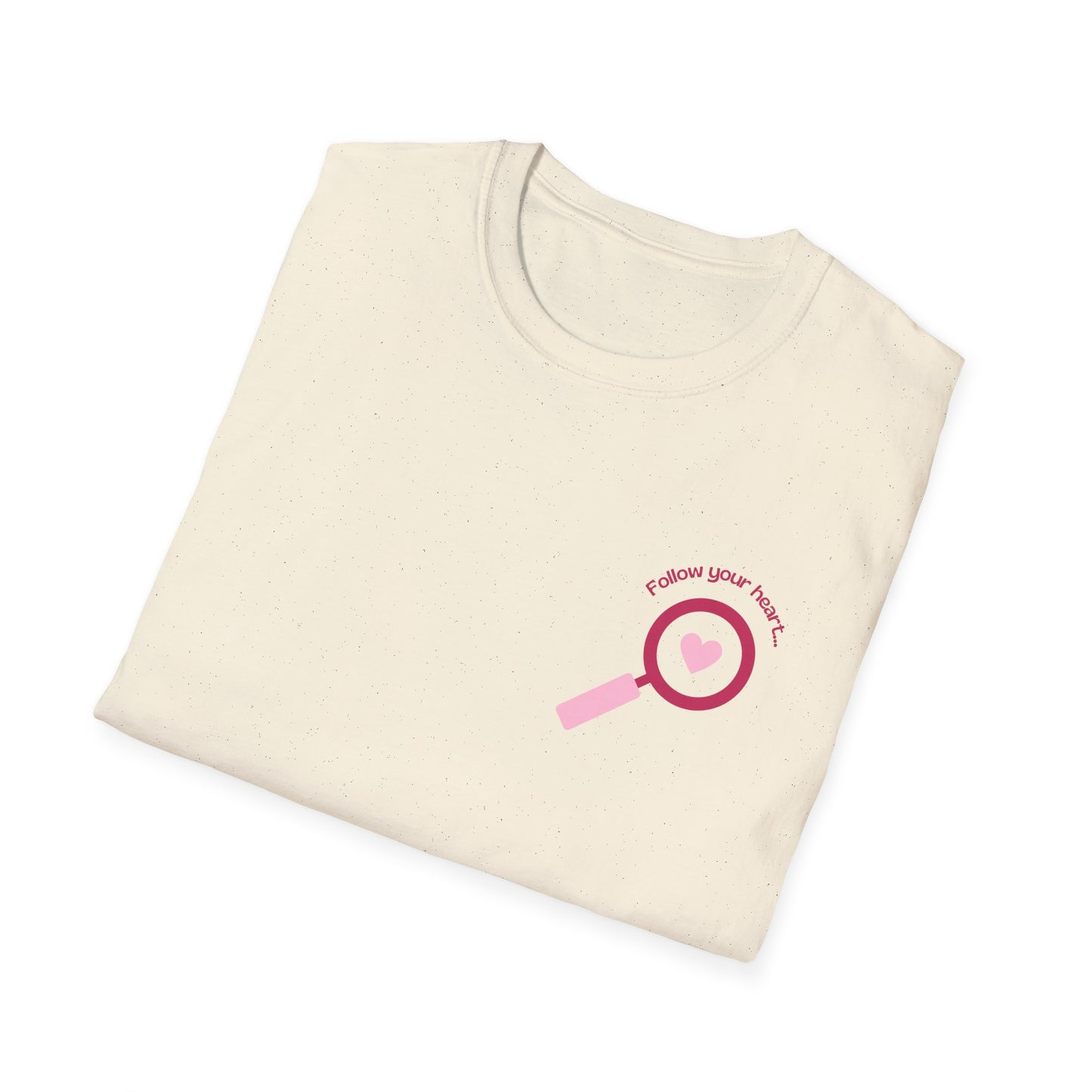 Follow Your Heart - Unisex Softstyle T-Shirt - 11574