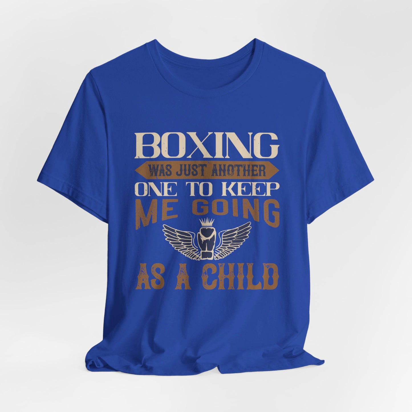 Boxing Was Just Another One to Keep Me Going as a Child - Unisex Jersey Short Sleeve Tee