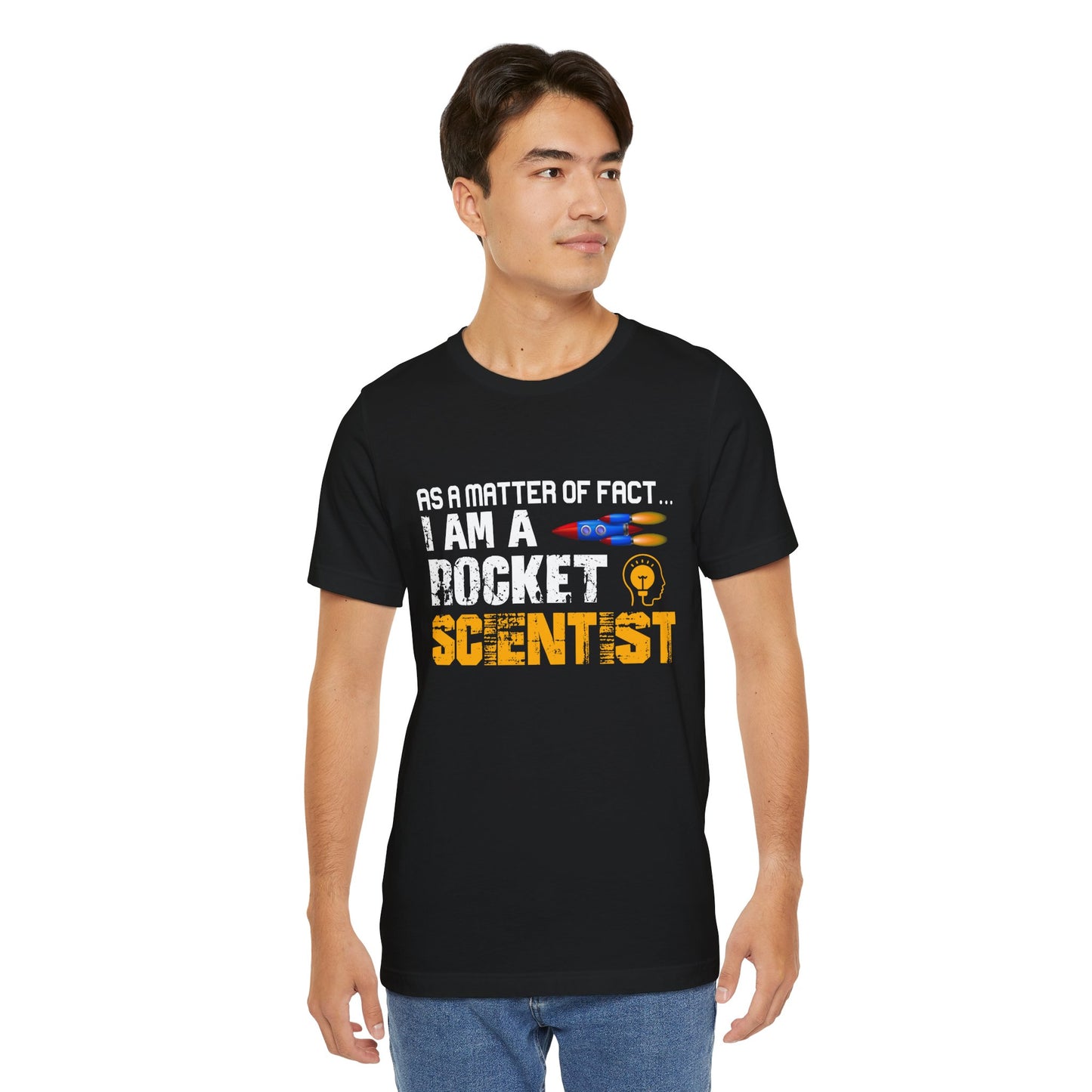 Engineer: As A Matter Of Fact... I'm A Rocket Scientist - Unisex Jersey Short Sleeve Tee