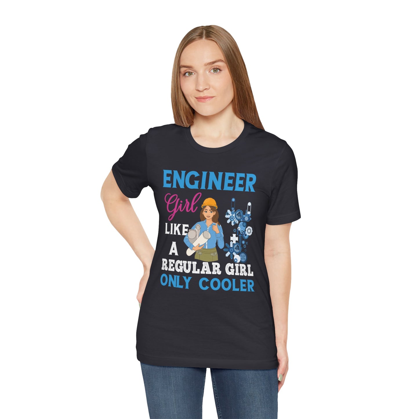 Engineer Girl Like A Regular Girl, Only Cooler - Unisex Jersey Short Sleeve Tee