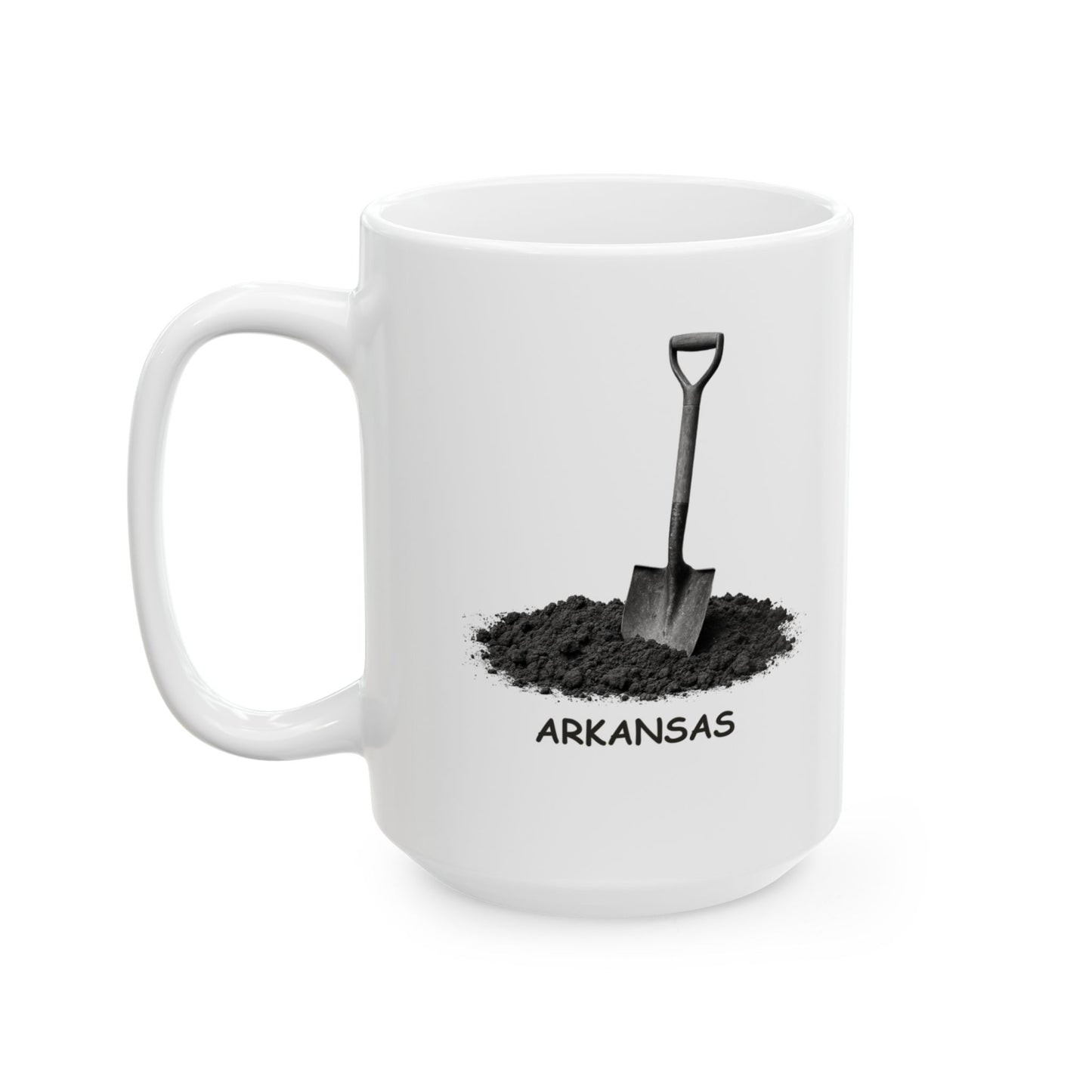 "In Arkansas, we don’t need a gym, just a shovel and some dirt." Coffee Mug - 13301