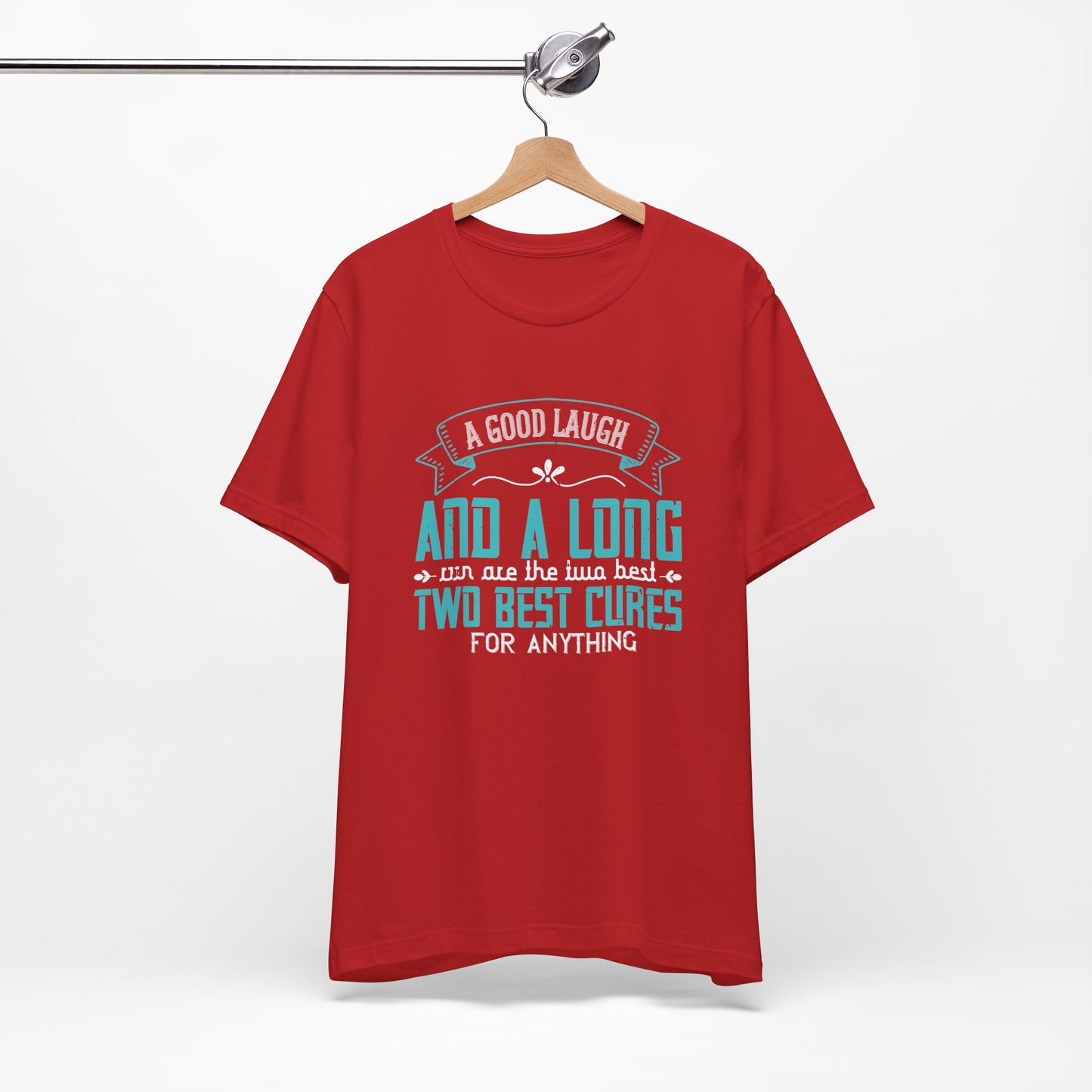 A Good Laugh & A Long Run Are The Best Two Cures For Anything - Unisex Jersey Short Sleeve Tee