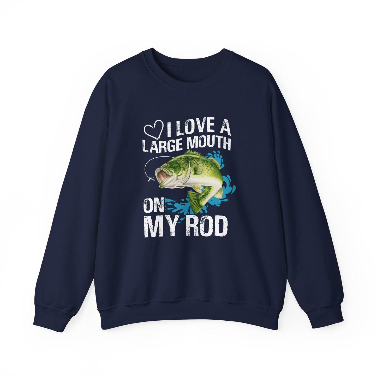 I Love A Large Mouth On My Rod - Unisex Heavy Blend™ Crewneck Sweatshirt - 12327