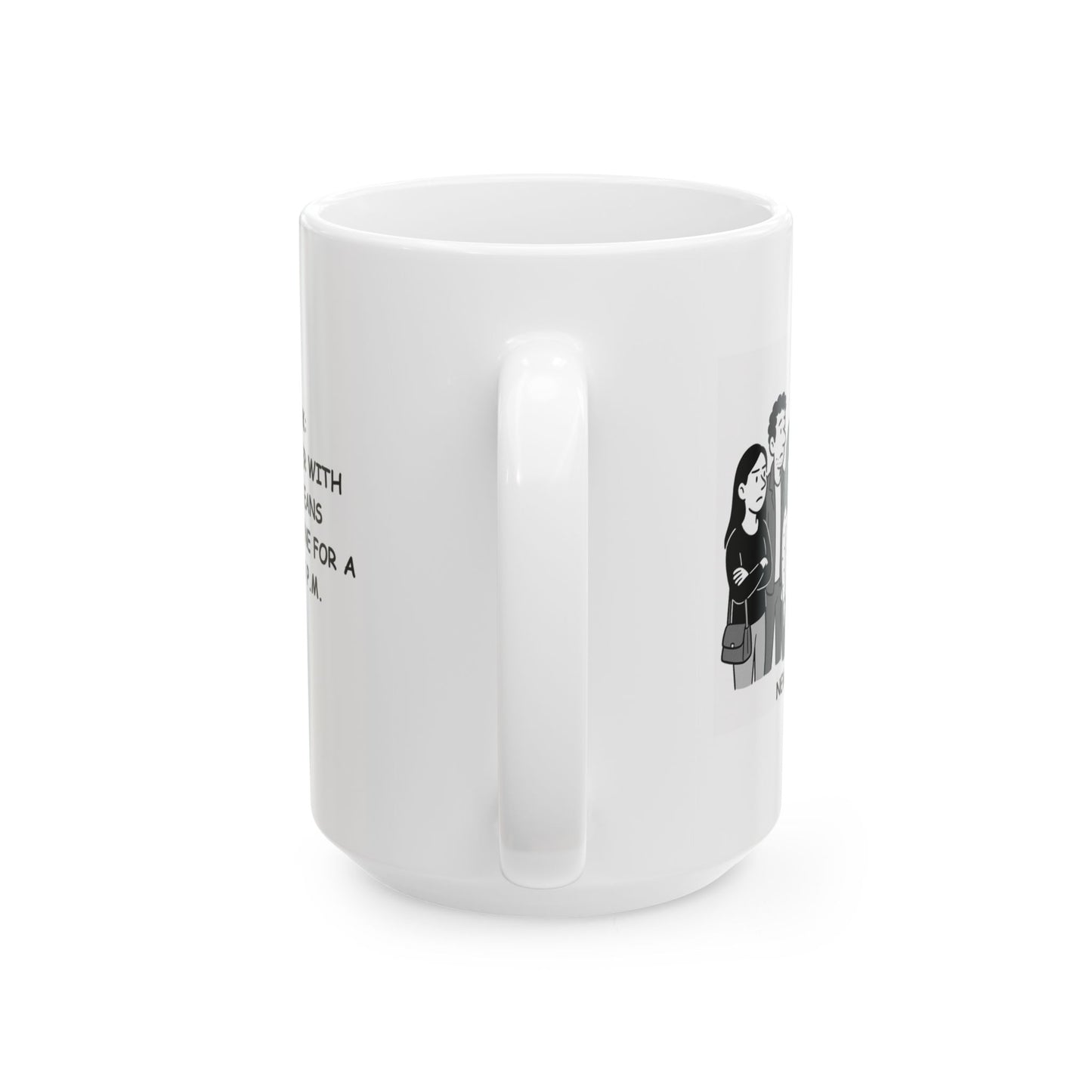 "New York: Where ‘dinner with friends’ means waiting in line for a table at 9 p.m." Ceramic Mug - 11oz & 15oz - 12851