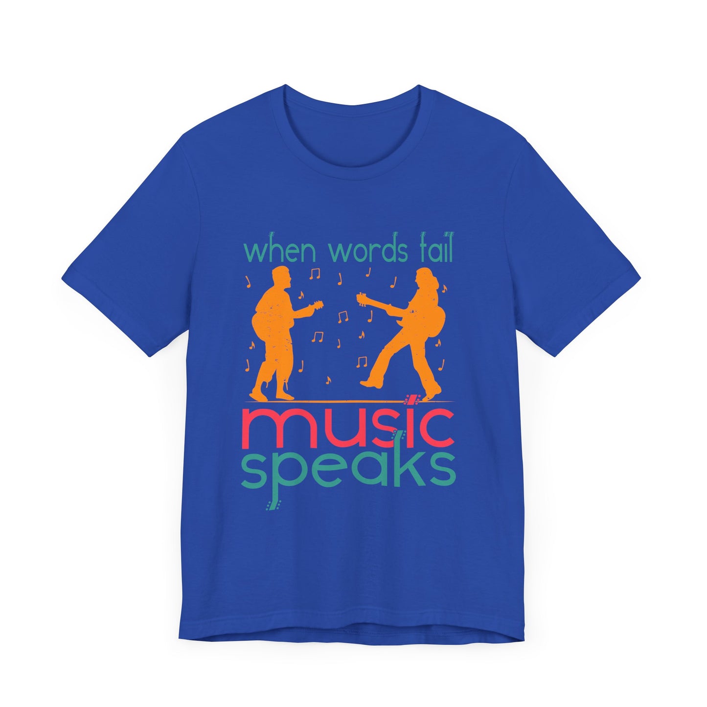 When Words Fail Music Speaks - Unisex Jersey Short Sleeve Tee