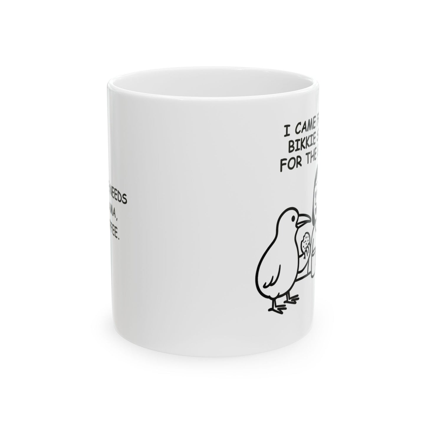 “I came for the bikkie, stayed for the gossip.”  (Kiwi tea time truths.) Ceramic Mug - 13921