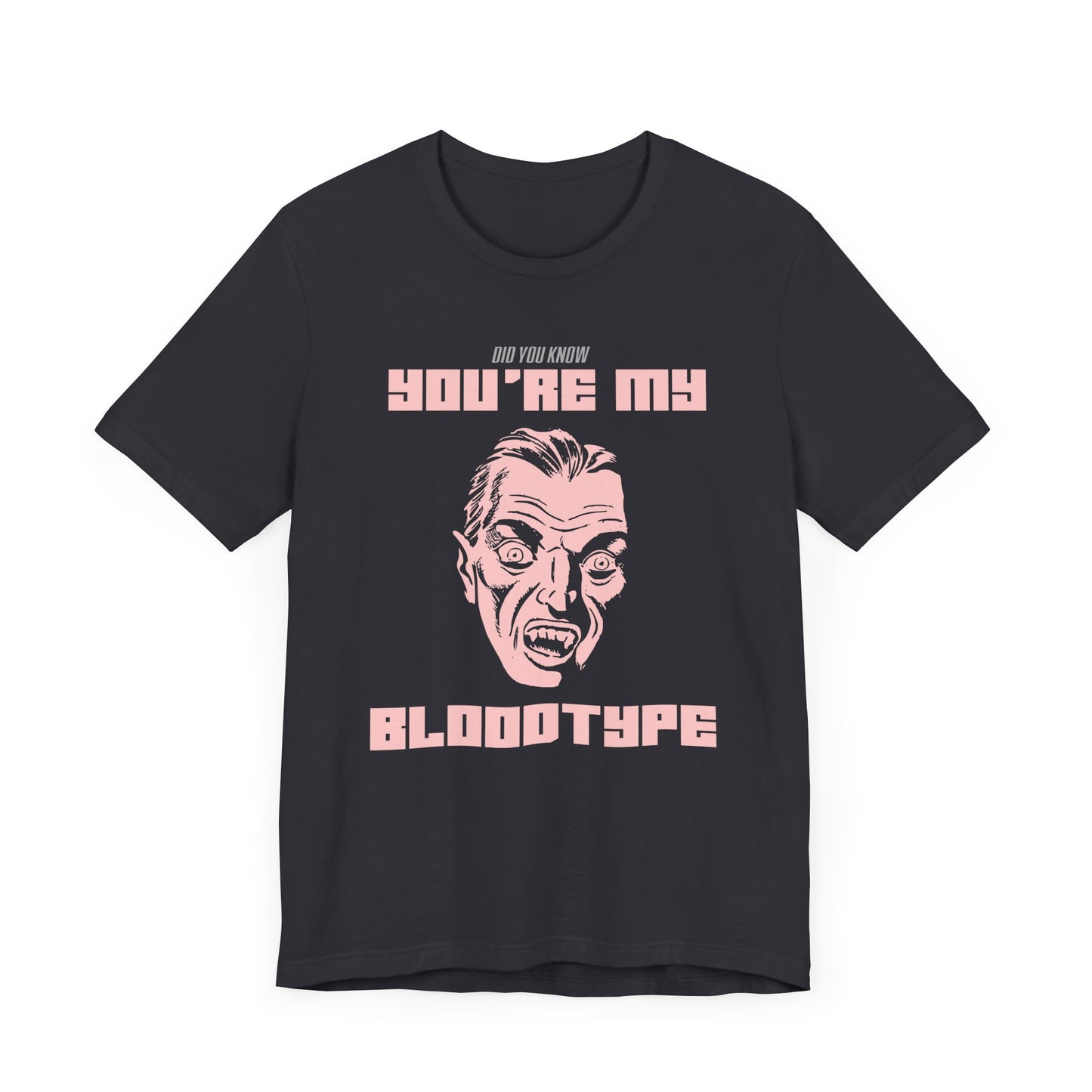 Halloween: Did You Know My Bloodtype? - Unisex Jersey Short Sleeve Tee - 12660
