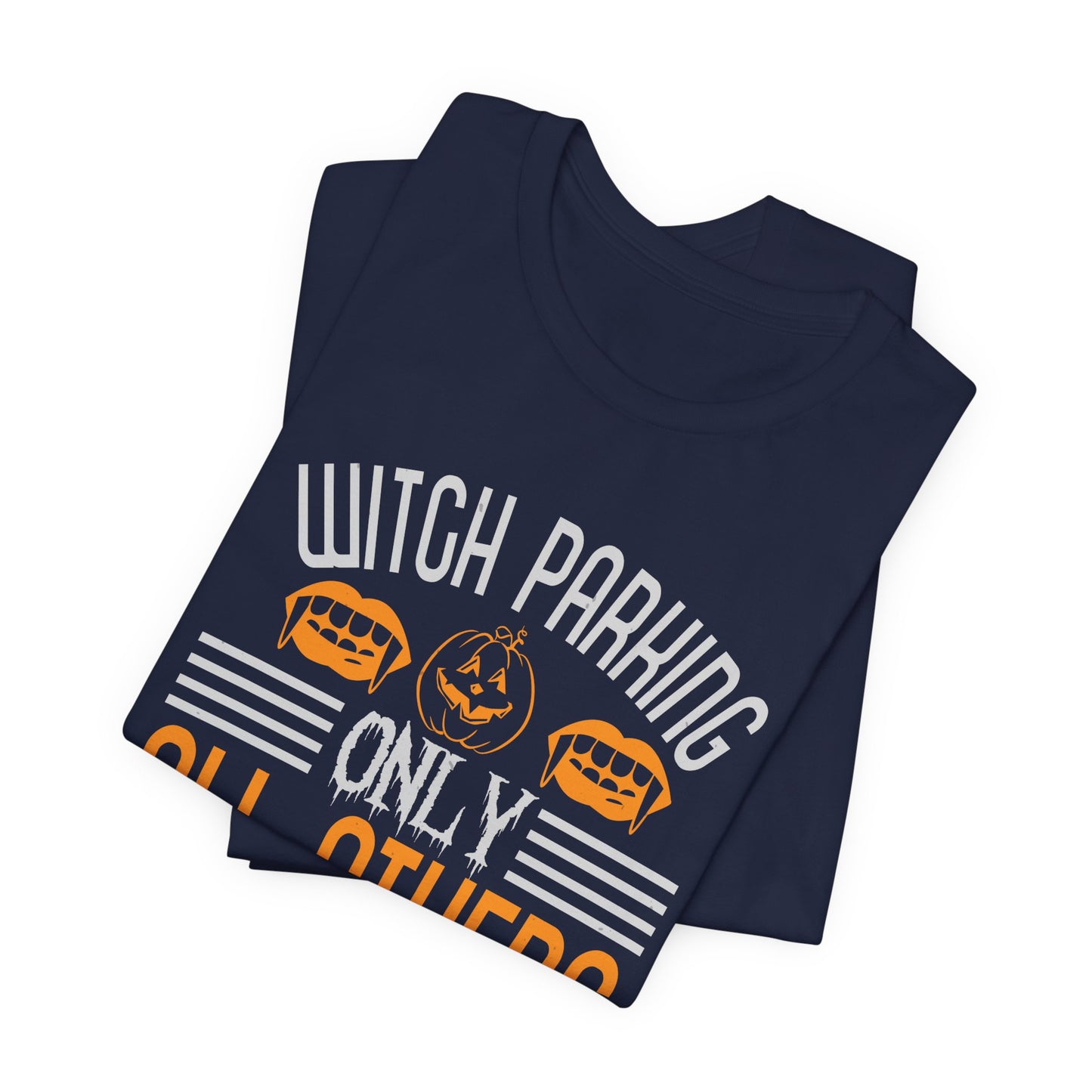 Witch Parking Only - All Others Will Be Toad - Unisex Jersey Short Sleeve Tee - 12548