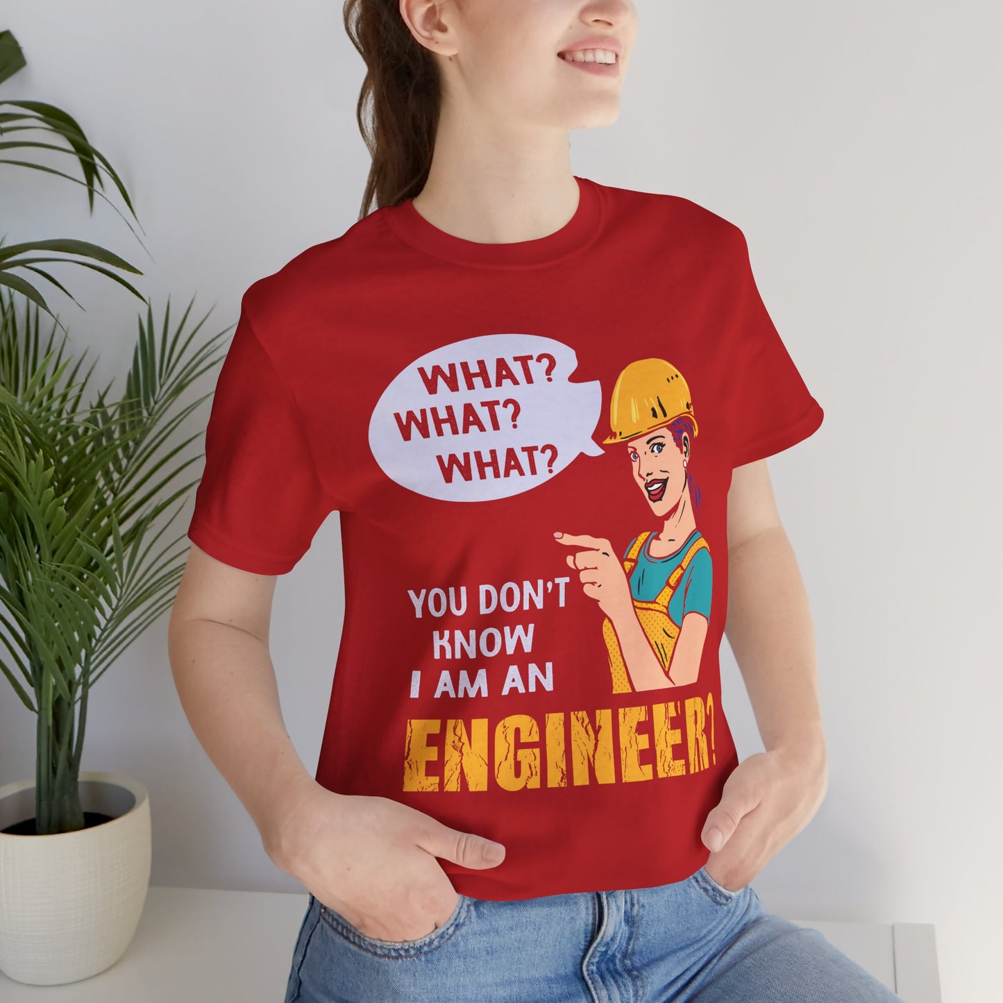 What? You Don't Know I'm An Engineer? - Unisex Jersey Short Sleeve Tee - 13534