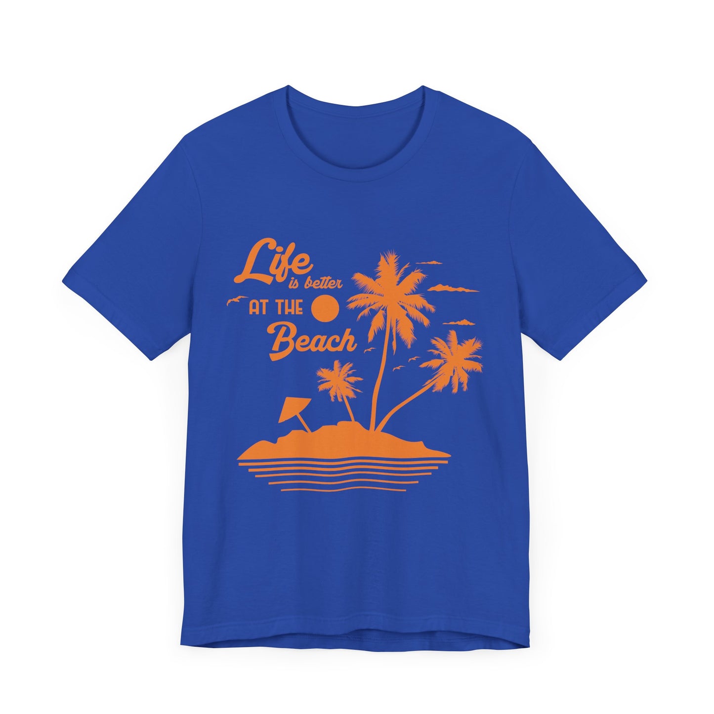 Life Is Better At The Beach - Unisex Jersey Short Sleeve Tee