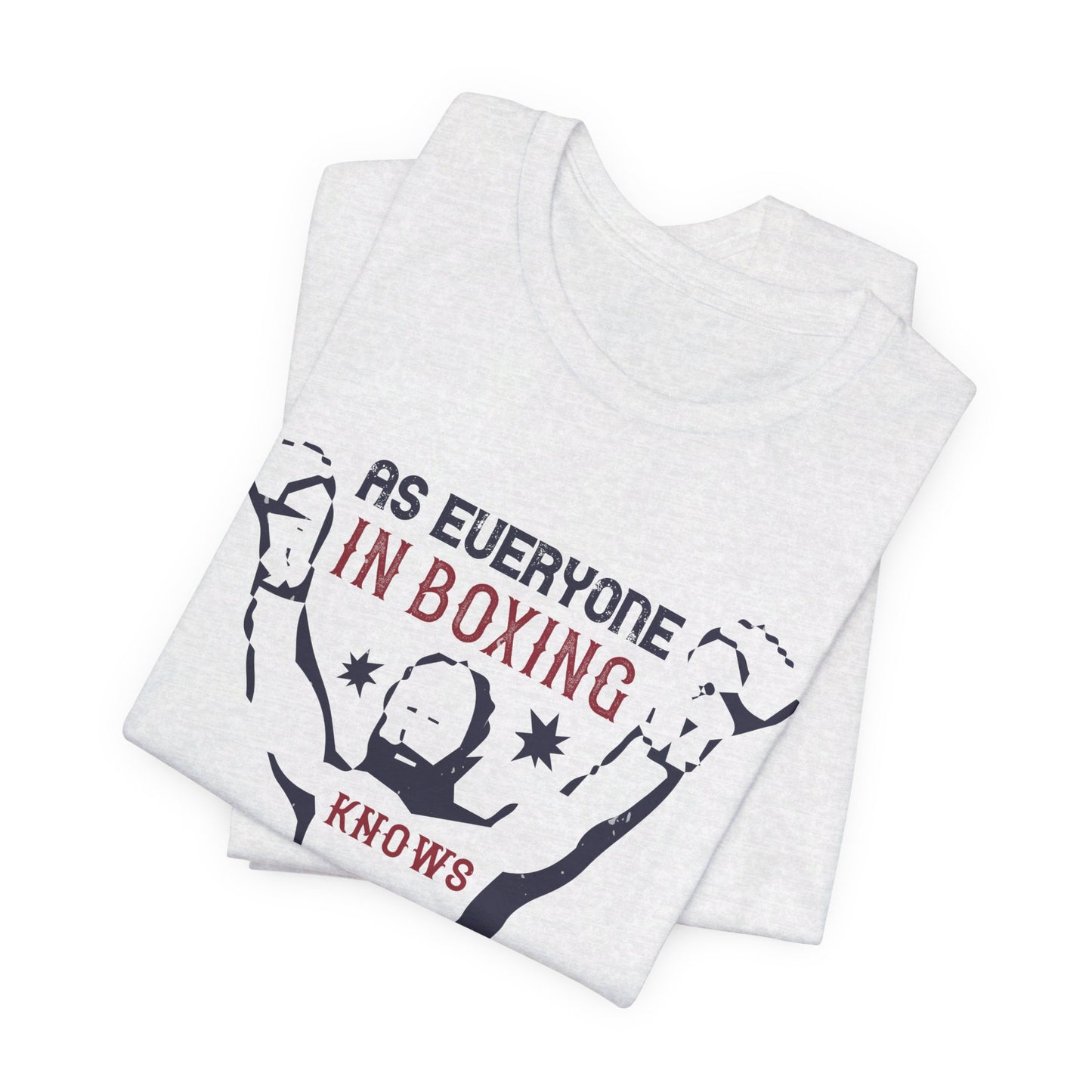 As Everyone In Boxing Knows, Styles Makes Fights - Unisex Jersey Short Sleeve Tee