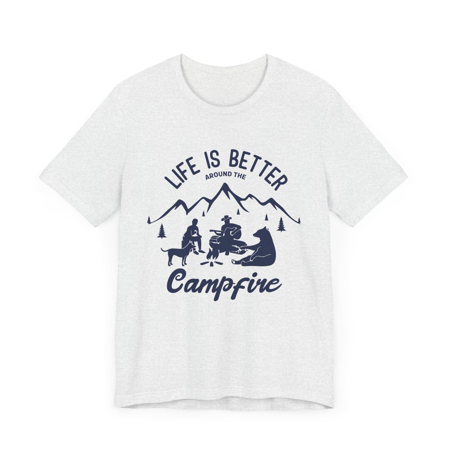 Life Is Better Around The Campfire - Unisex Jersey Short Sleeve Tee