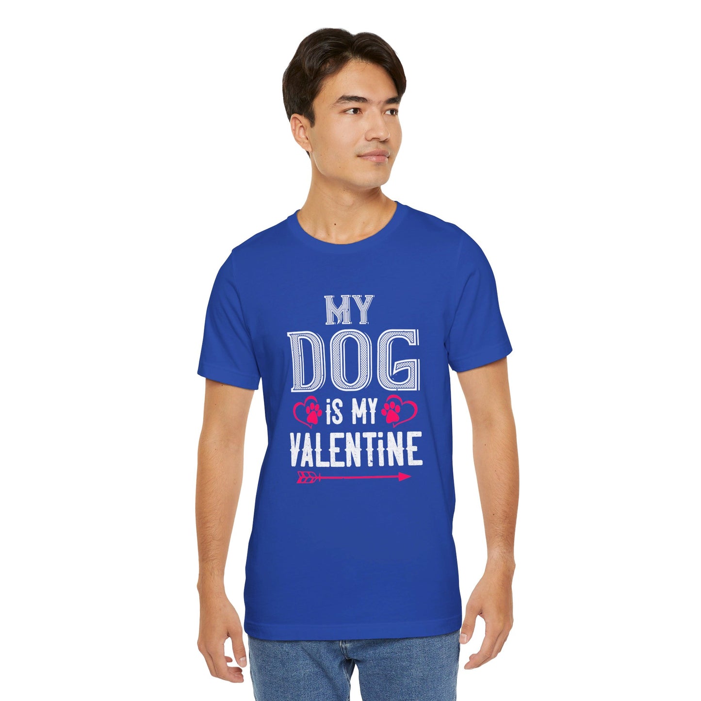 My Dog Is My Valentine - Unisex Jersey Short Sleeve Tee