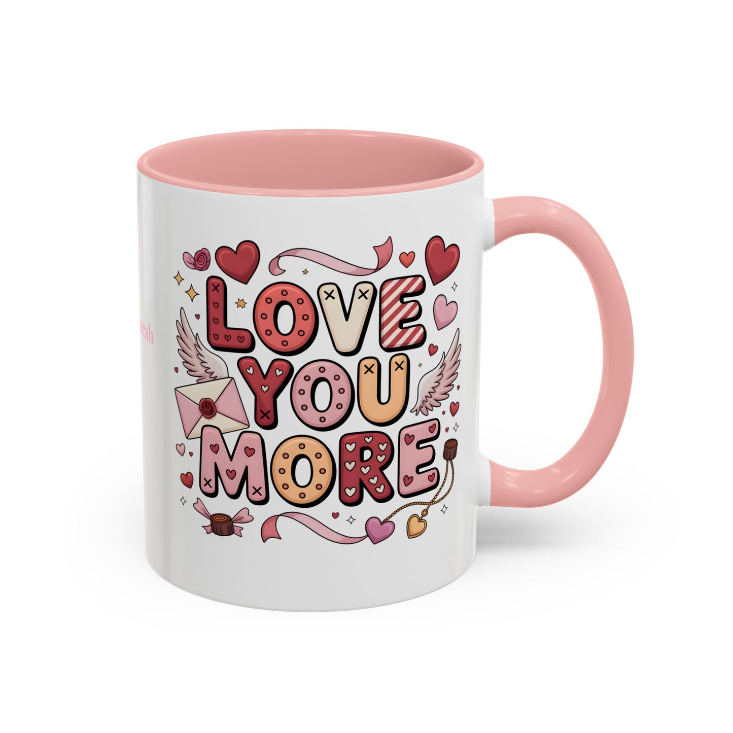 Love You More – Personalized Valentine’s Coffee Mug | Custom Romantic Gift —  (11/15 oz) - 14743
