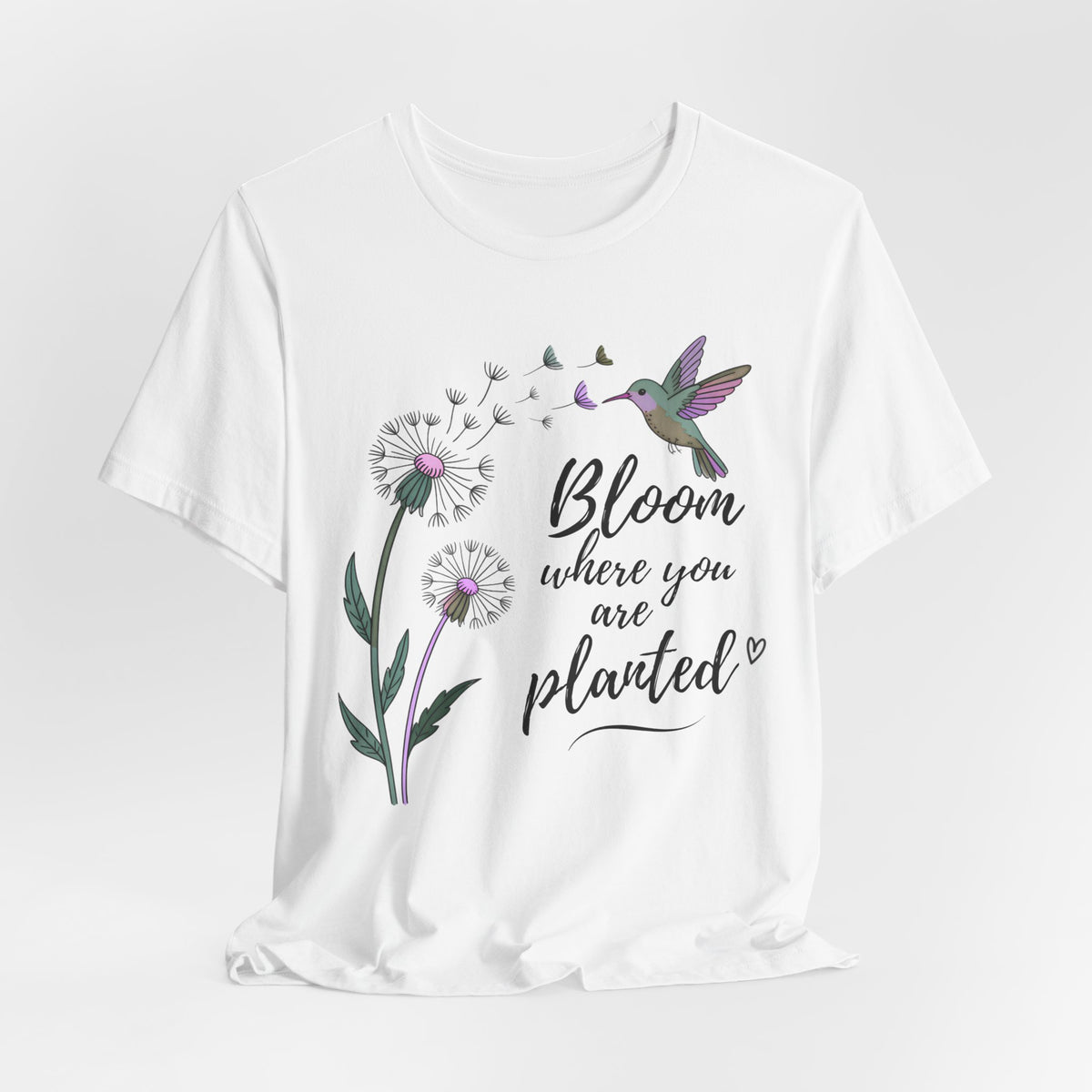 Bloom Where You Are Planted T-Shirt, Hummingbird & Dandelion Floral Graphic Tee - 14927