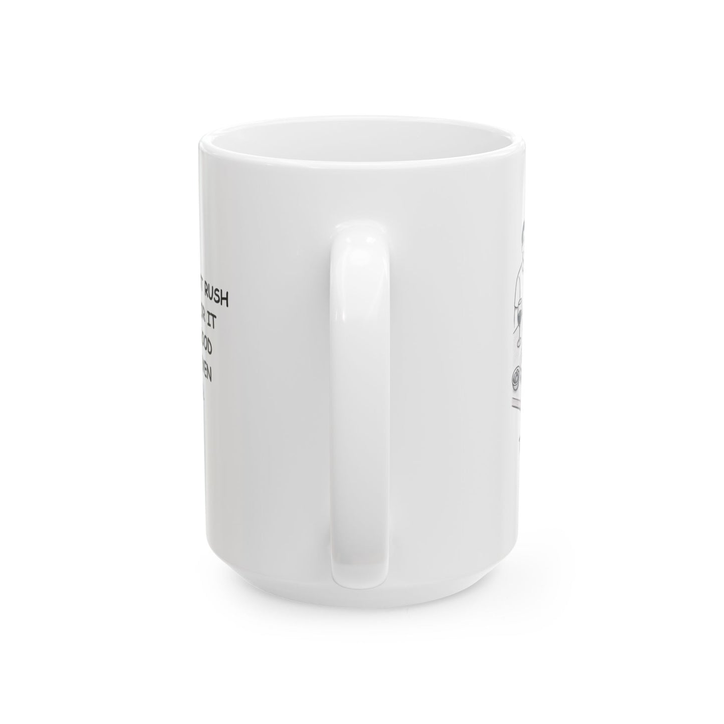 "In Texas, we don’t rush dinner—we savor it slowly with good company and even better food." Ceramic Mug - 12674