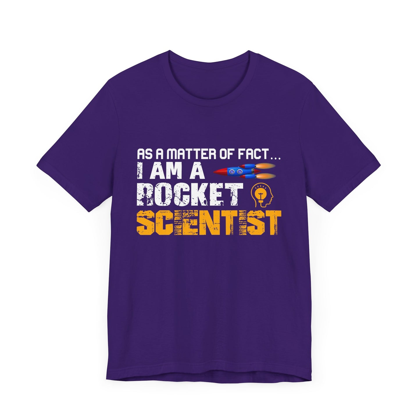 Engineer: As A Matter Of Fact... I'm A Rocket Scientist - Unisex Jersey Short Sleeve Tee