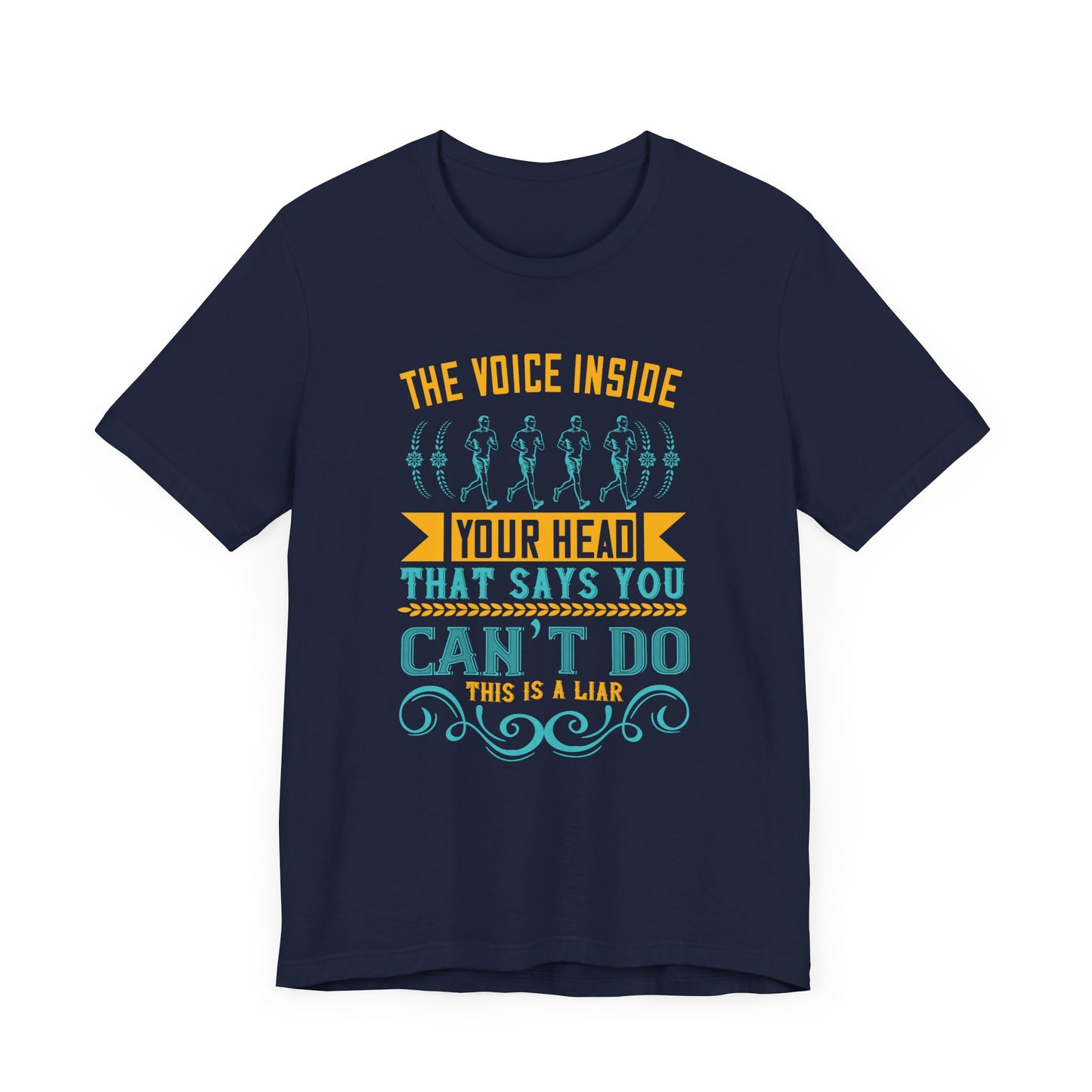 The Voice Inside Your Head That Says You Can’t Do This Is A Liar - Unisex Jersey Short Sleeve Tee