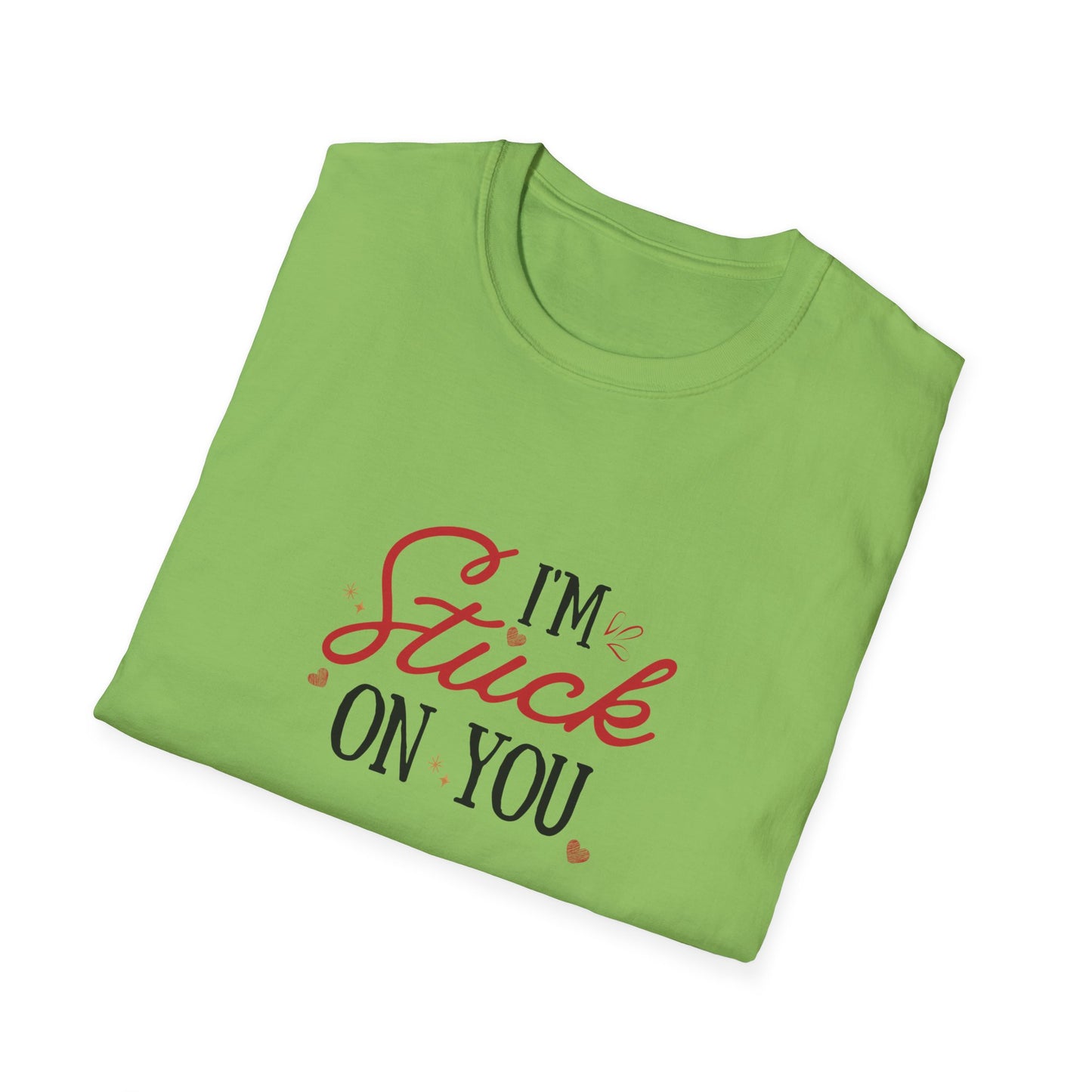 I'm Stuck On You - Unisex Softstyle T-Shirt - 11524