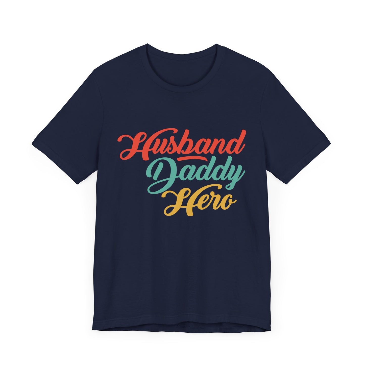 Husband, Daddy, Hero - Unisex Jersey Short Sleeve Tee - 13703