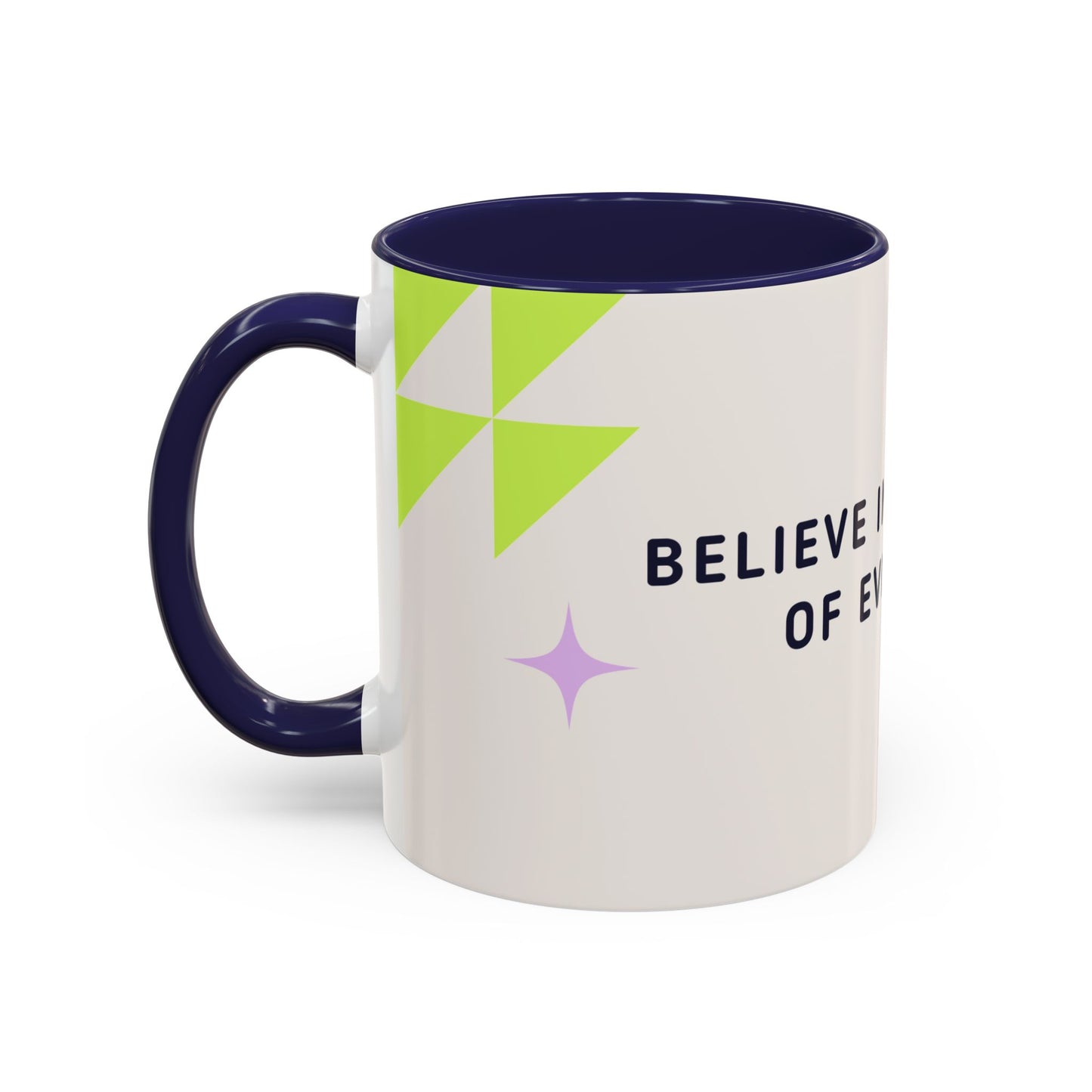 Believe In The Magic of Every Day - Accent Coffee Mug (11, 15oz) - 11081