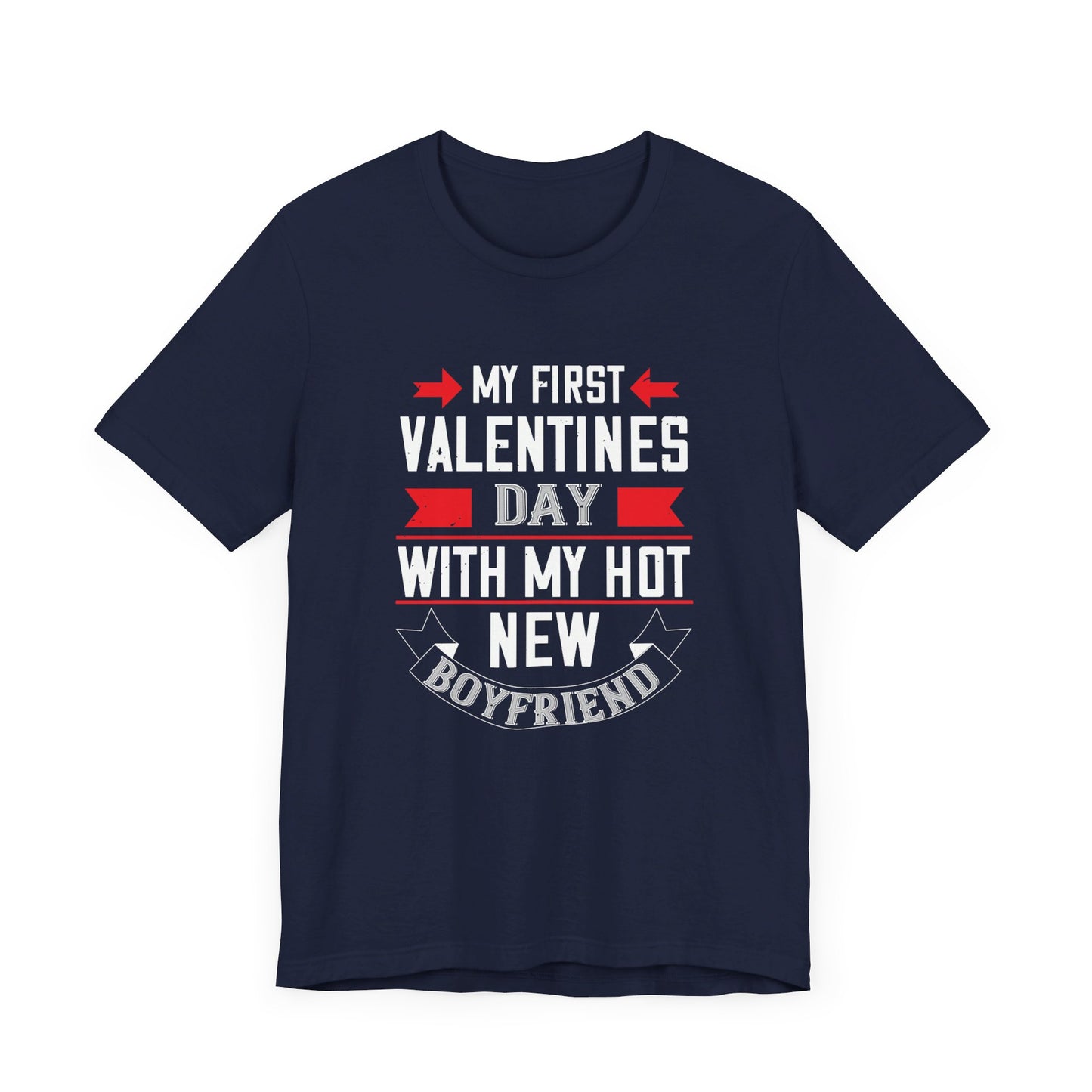 My First Valentine’s Day with My Hot Boyfriend - Unisex Jersey Short Sleeve Tee