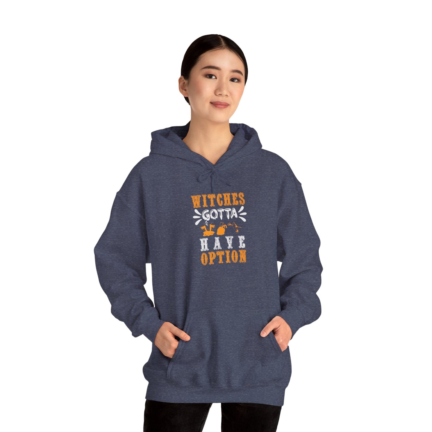 Witches Gotta Have Options - Unisex Heavy Blend™ Hooded Sweatshirt - 12329