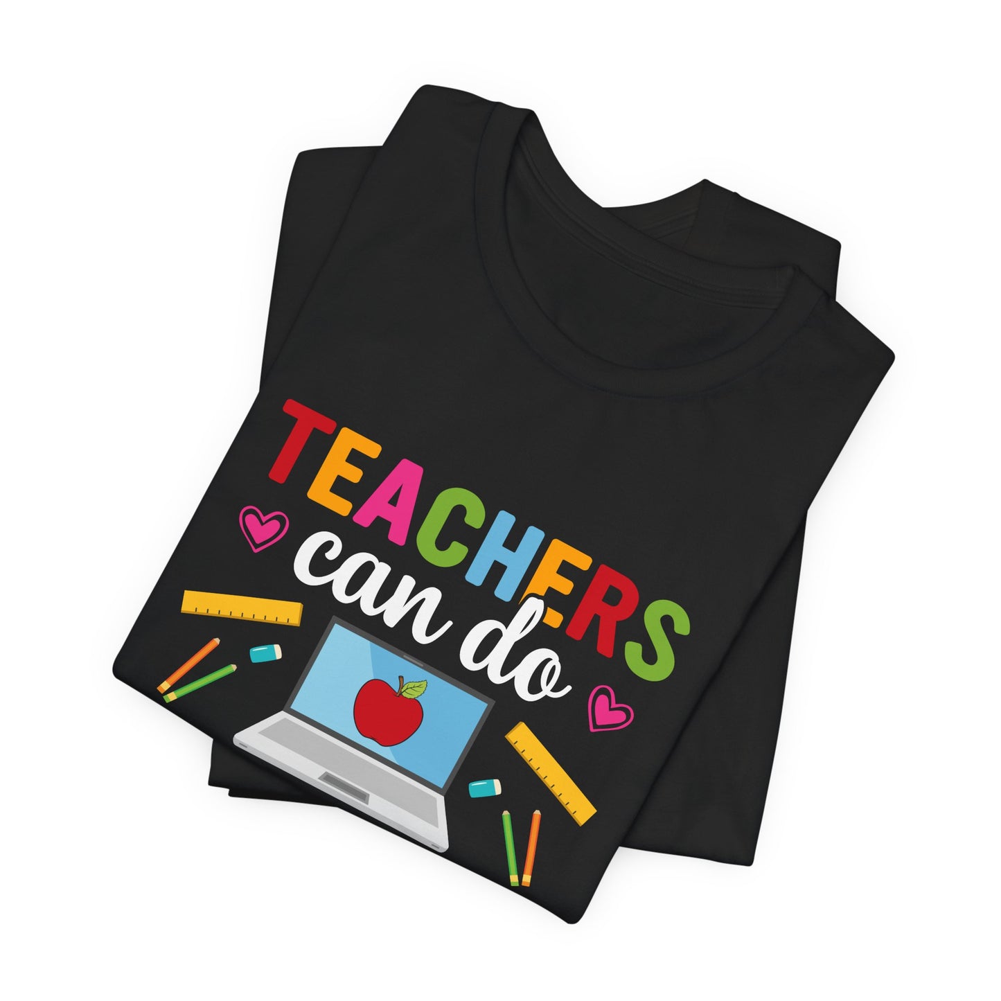 Teachers Can Do Virtually Anything - Unisex Jersey Short Sleeve Tee