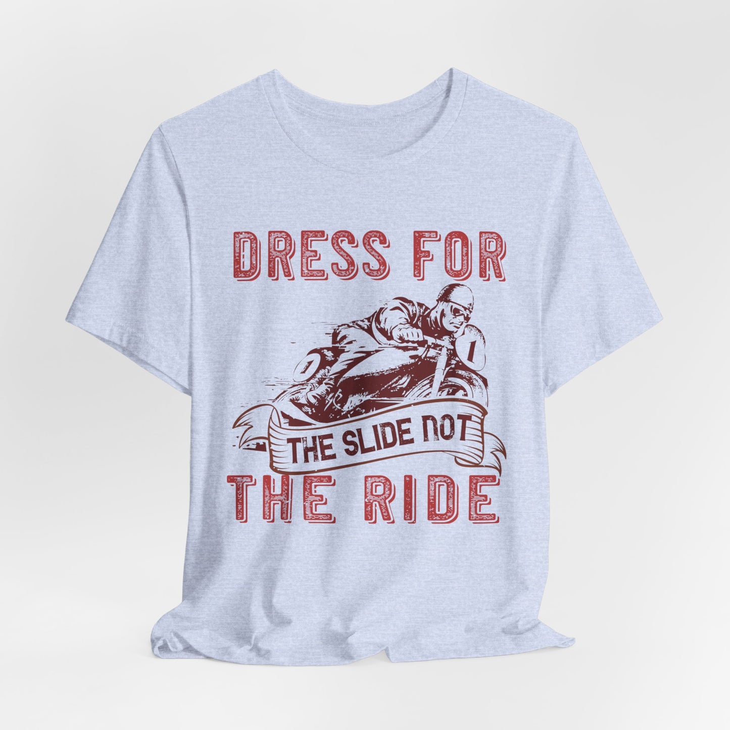 Dress for the Slide, Not the Ride - Unisex Jersey Short Sleeve Tee