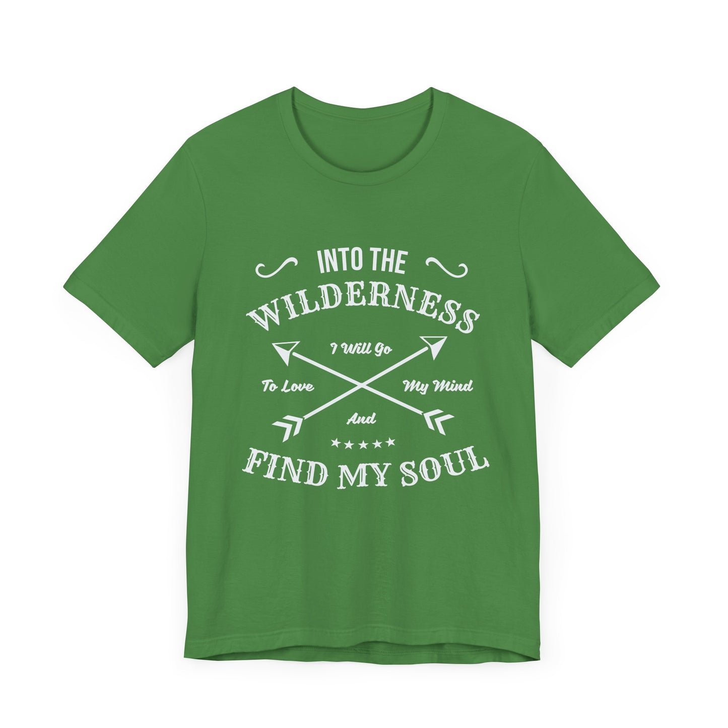 Into The Wilderness, I Will Go To Love My Mind & Find My Soul - Unisex Jersey Short Sleeve Tee - 12602