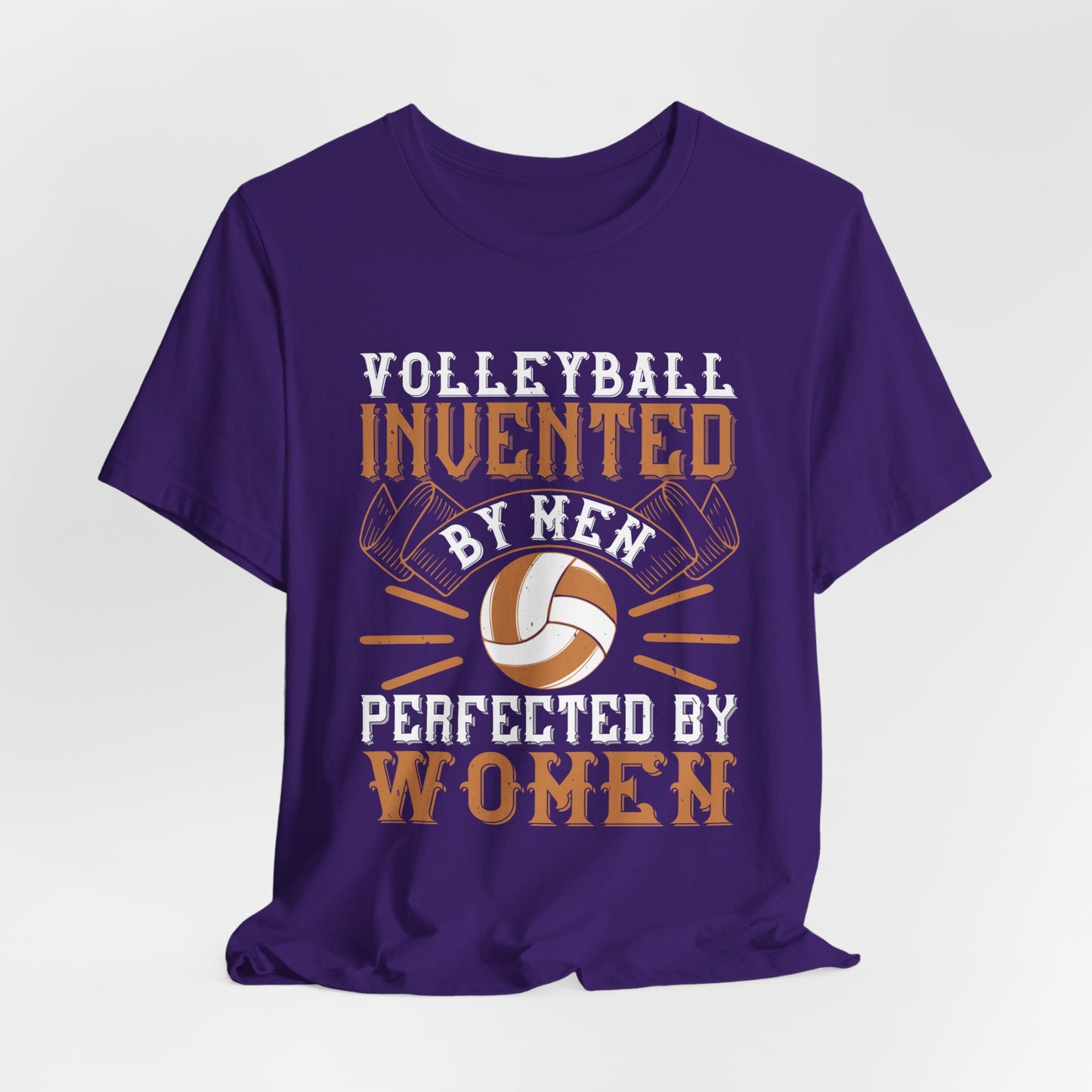 Volleyball: Invented by Men, Perfected by Women - Unisex Jersey Short Sleeve Tee