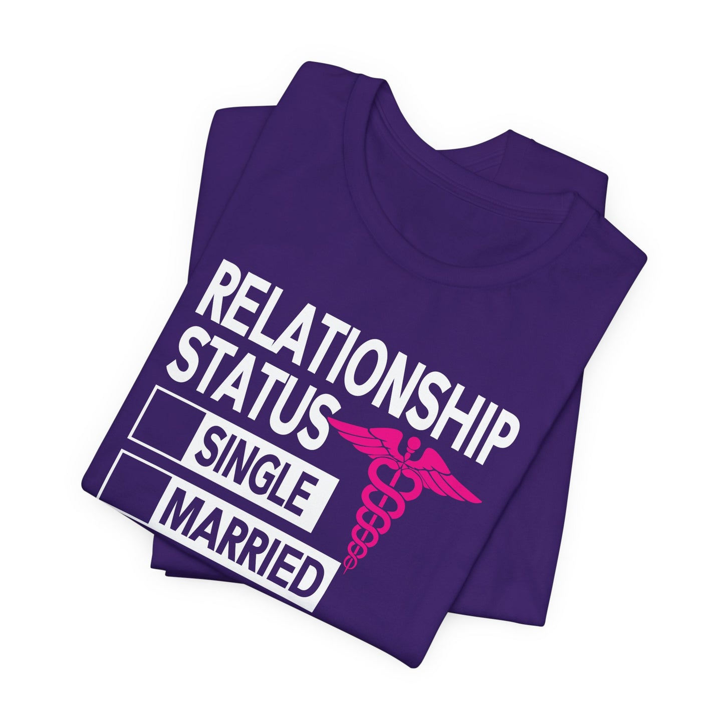 Relationship Status: Taken By A Smart & Sexy Nurse - Unisex Jersey Short Sleeve Tee - 13357
