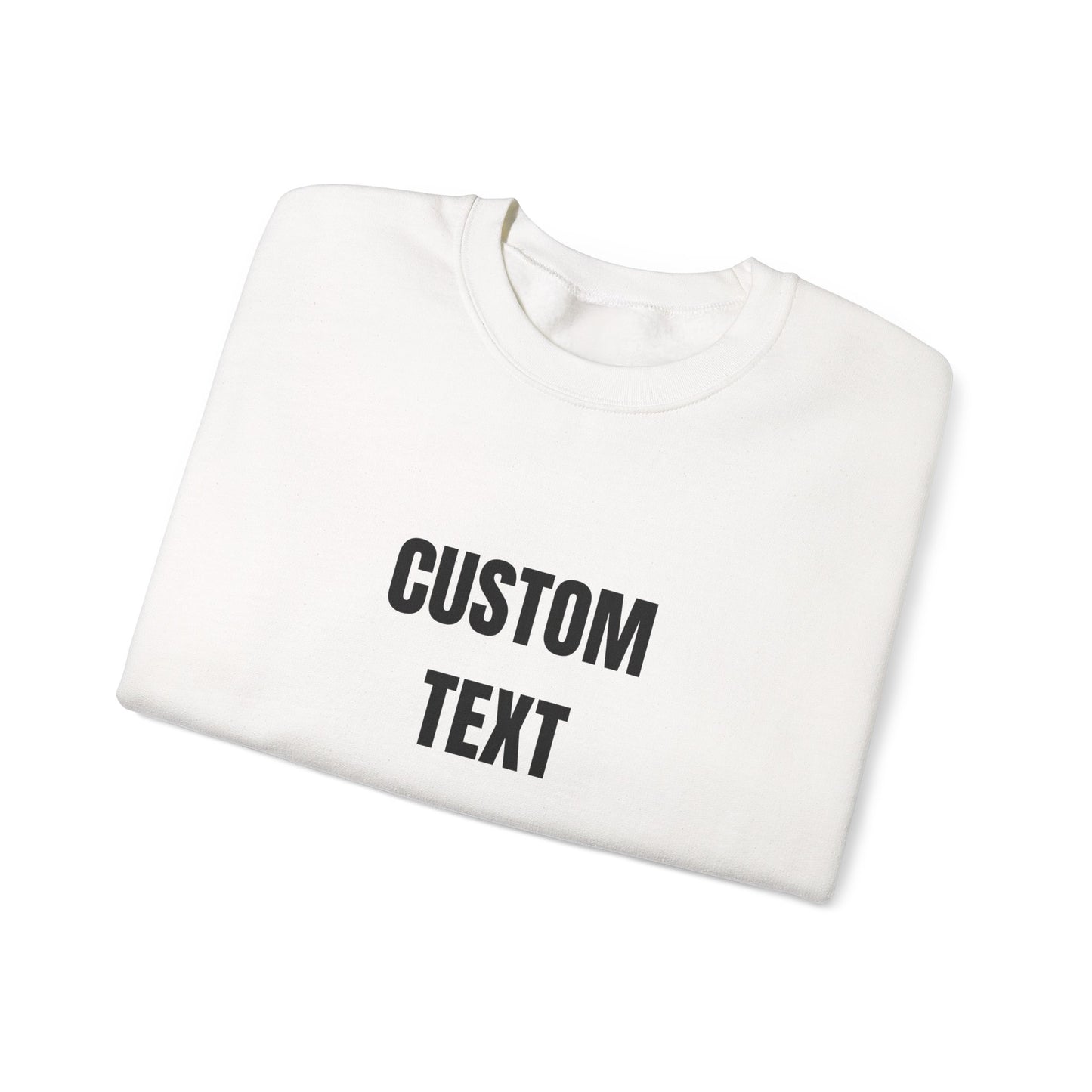 Custom Text Crewneck Sweatshirt – Personalized Unisex Pullover - 14682