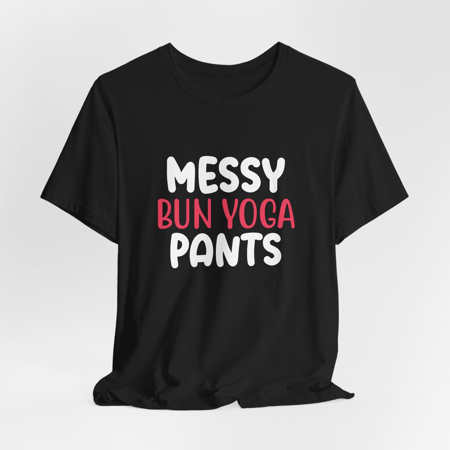 Messy Bun, Yoga Pants - Unisex Jersey Short Sleeve Tee - 12406